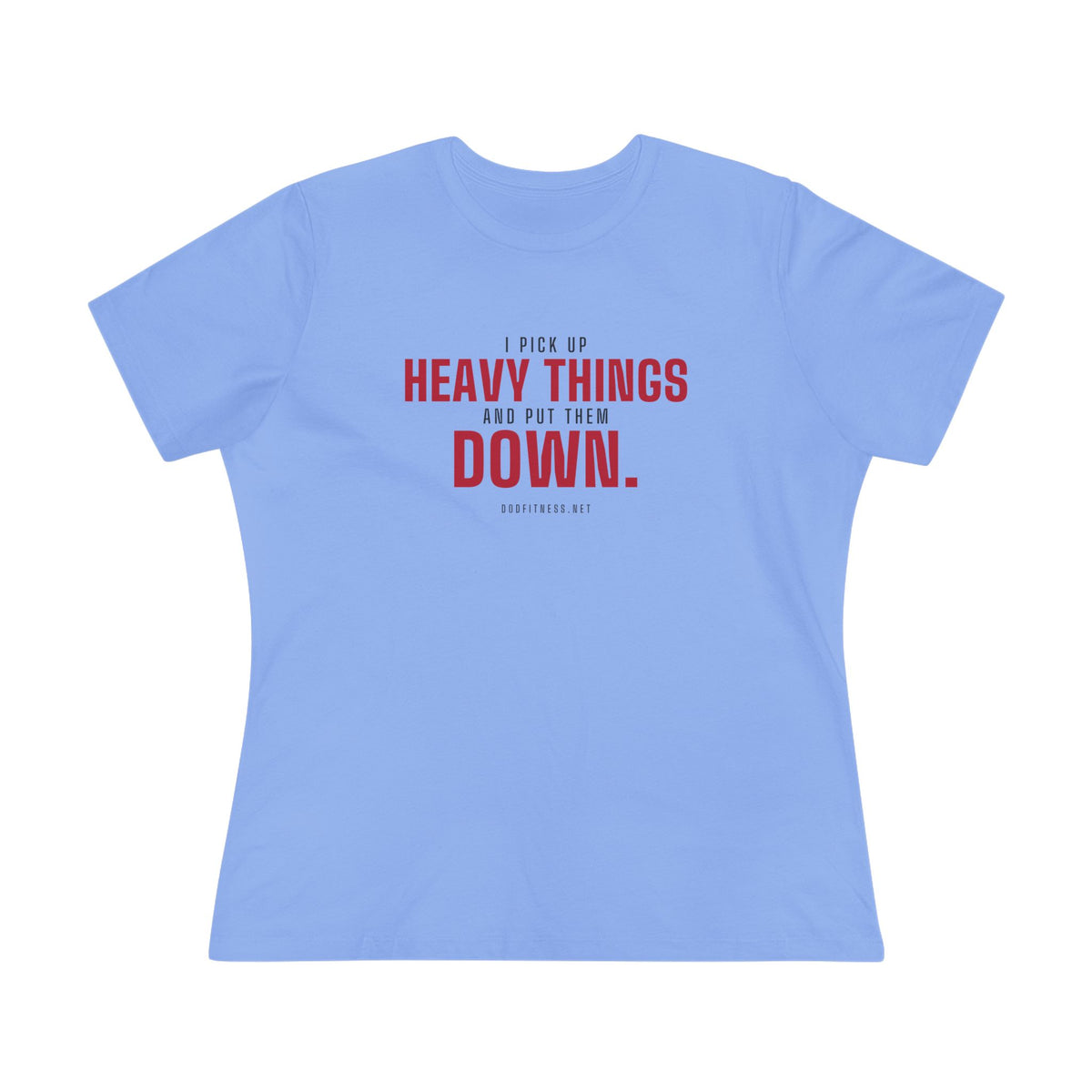 DoD Fitness - Heavy Things Women's Tee