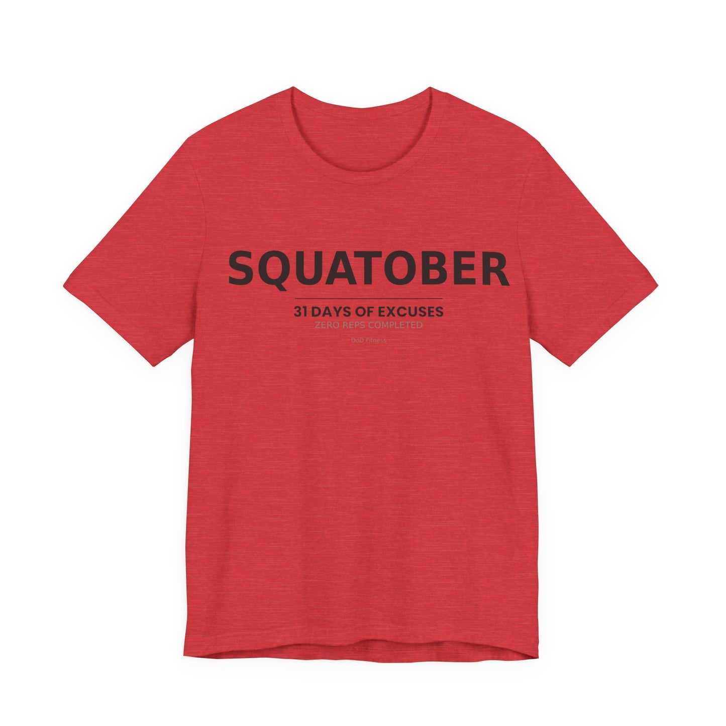 DoD Fitness - Squatober - 31 Days of Excuses Men's Tee
