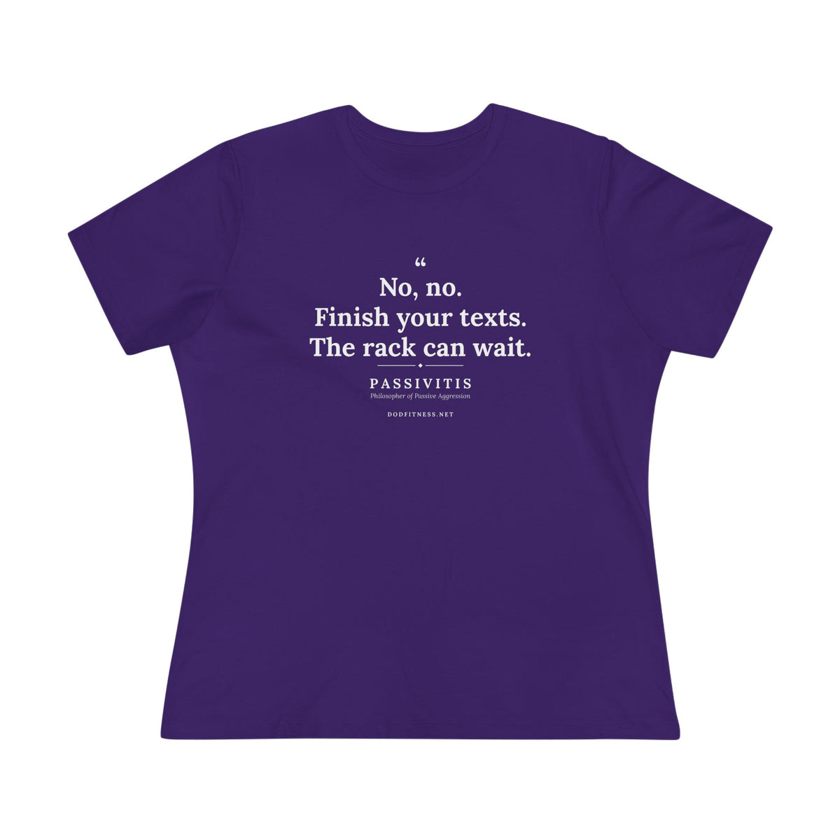 Passivitis - Finish Your Texts women's tee - funny gym shirt by DoD Fitness