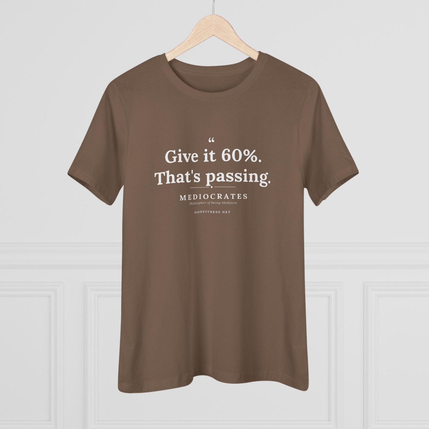 Mediocrates - Give It 60 Percent women's tee - funny gym shirt by DoD Fitness