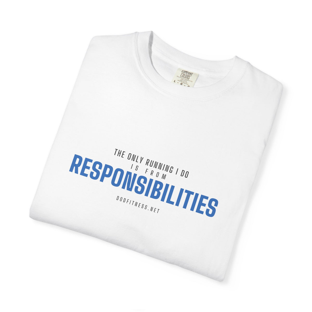 DoD Fitness - Running From Responsibilities Men's Tee