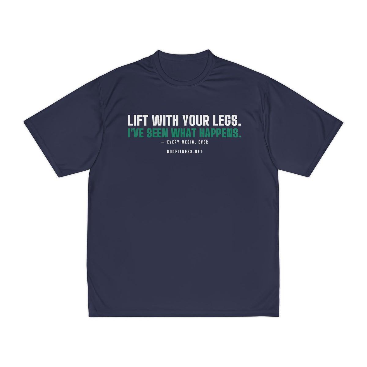 Lift With Your Legs performance tee - funny gym shirt by DoD Fitness