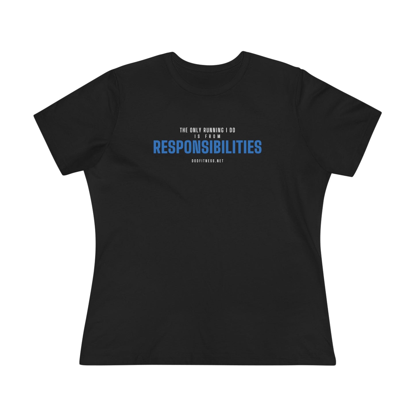 DoD Fitness - Running From Responsibilities Women's Tee