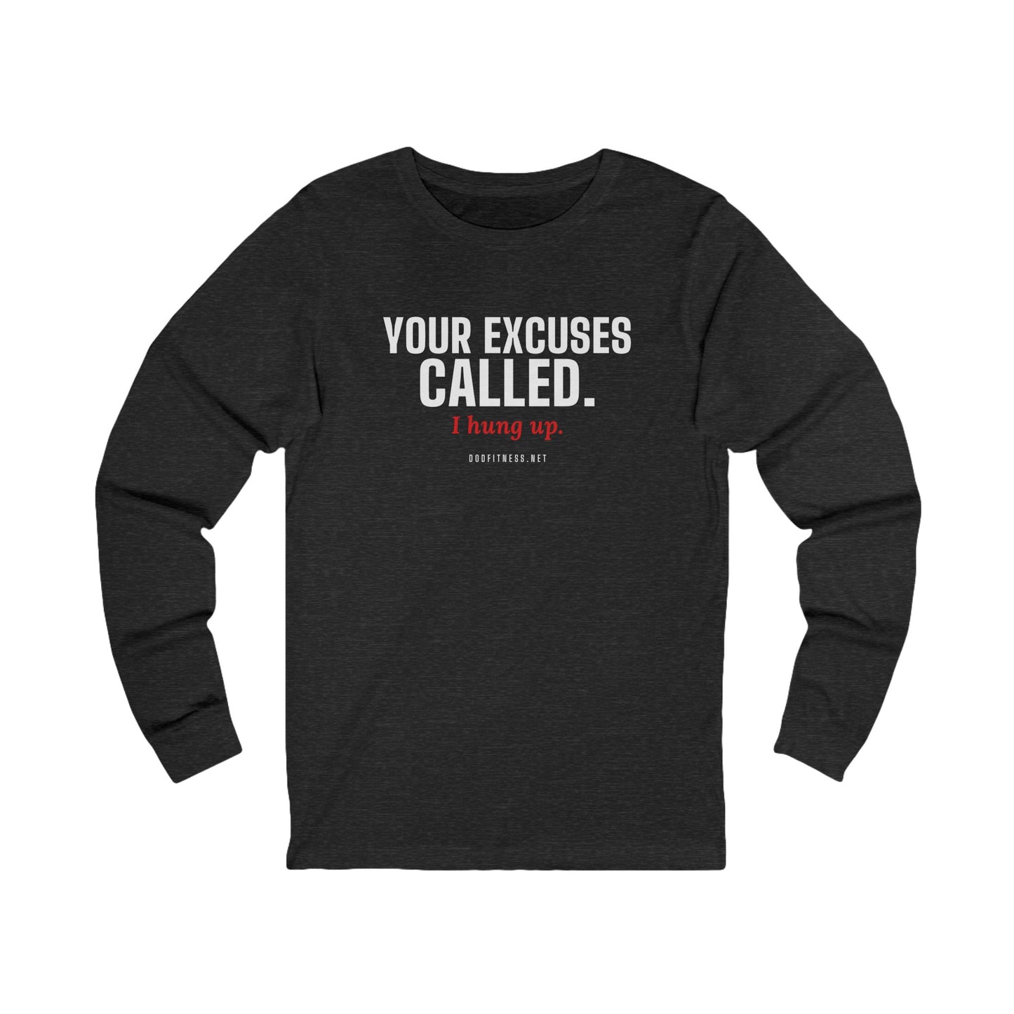 DoD Fitness - Excuses Called Long Sleeve