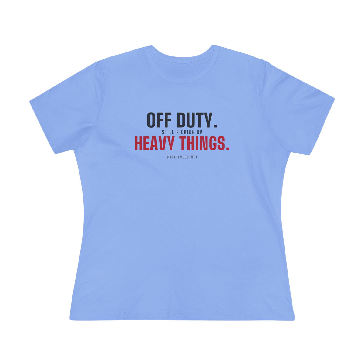 Off Duty women's tee - funny gym shirt by DoD Fitness