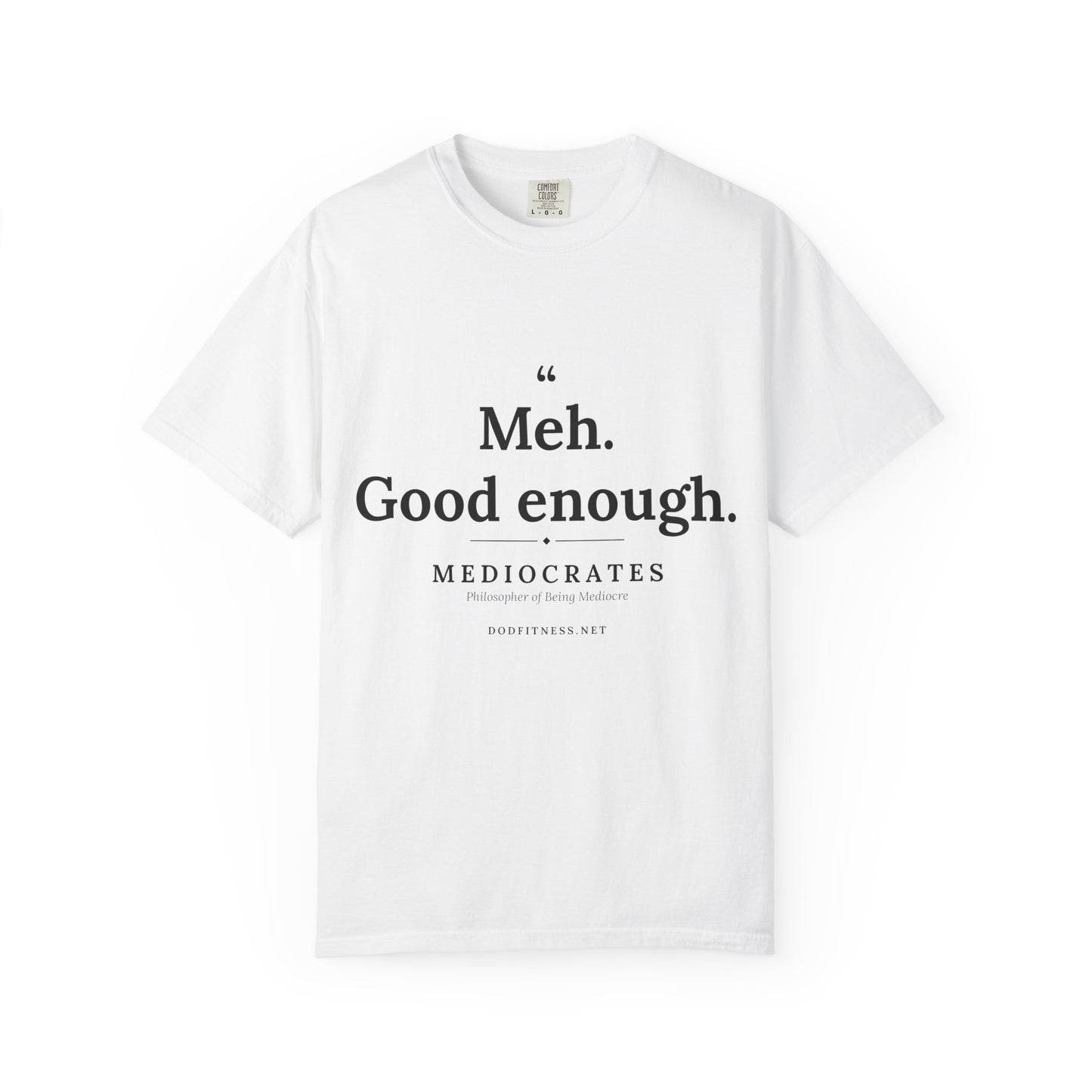 Mediocrates - Meh Good Enough men's tee - funny gym shirt by DoD Fitness