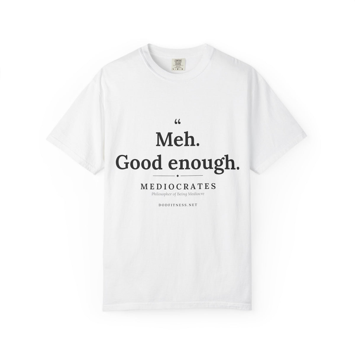 Mediocrates - Meh Good Enough men's tee - funny gym shirt by DoD Fitness
