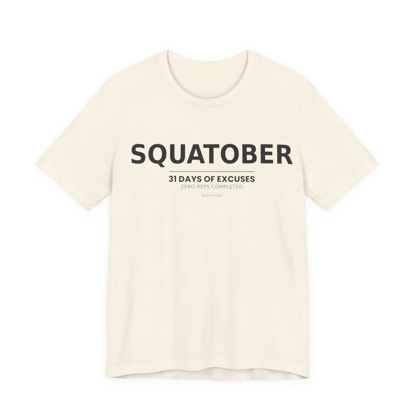 DoD Fitness - Squatober - 31 Days of Excuses Men's Tee