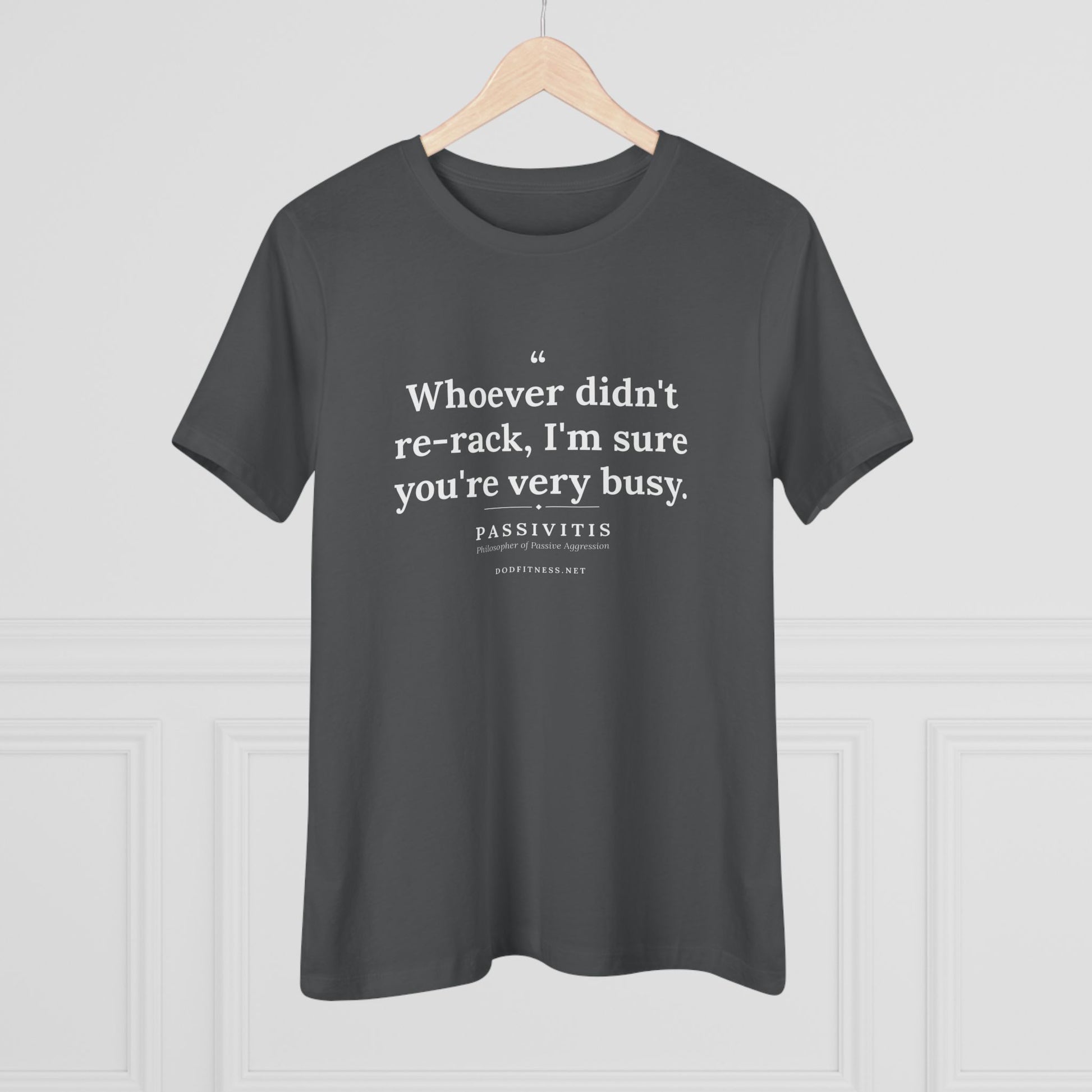 Passivitis - I'm Sure You're Very Busy women's tee - funny gym shirt by DoD Fitness