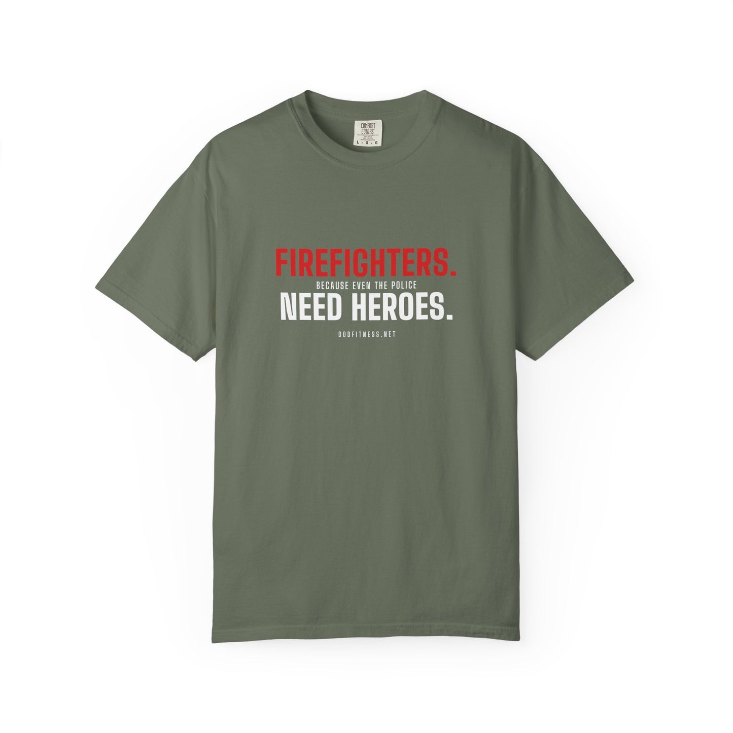 DoD Fitness - Firefighters Need Heroes Men's Tee