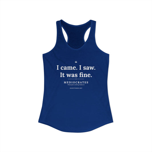 Mediocrates - I Came I Saw It Was Fine women's racerback tank in Solid Royal - funny gym tank by DoD Fitness