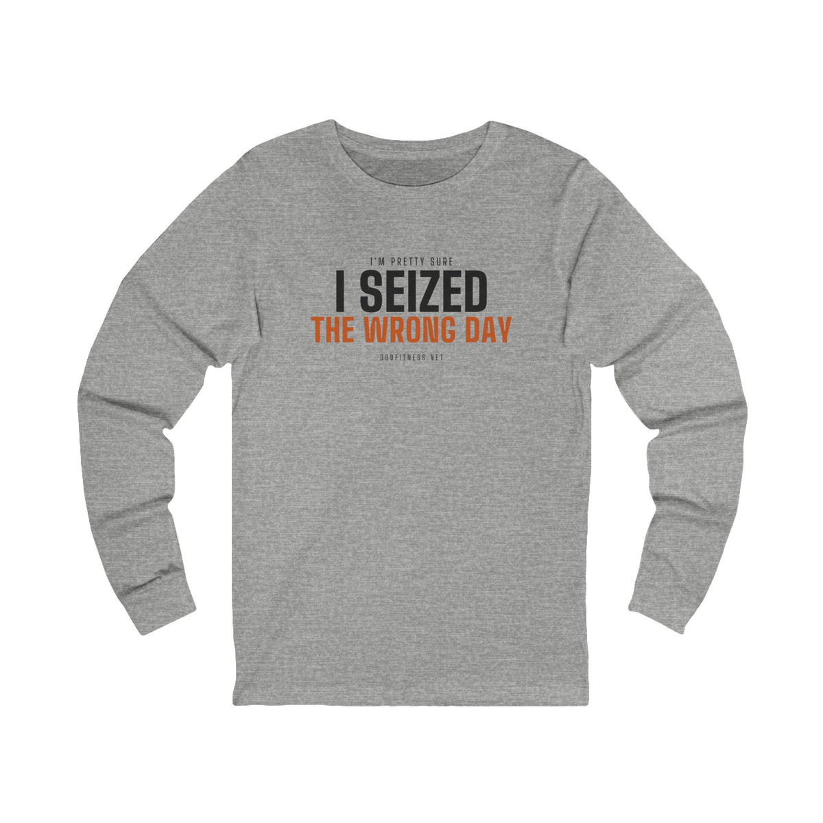 DoD Fitness - Seized Wrong Day Long Sleeve