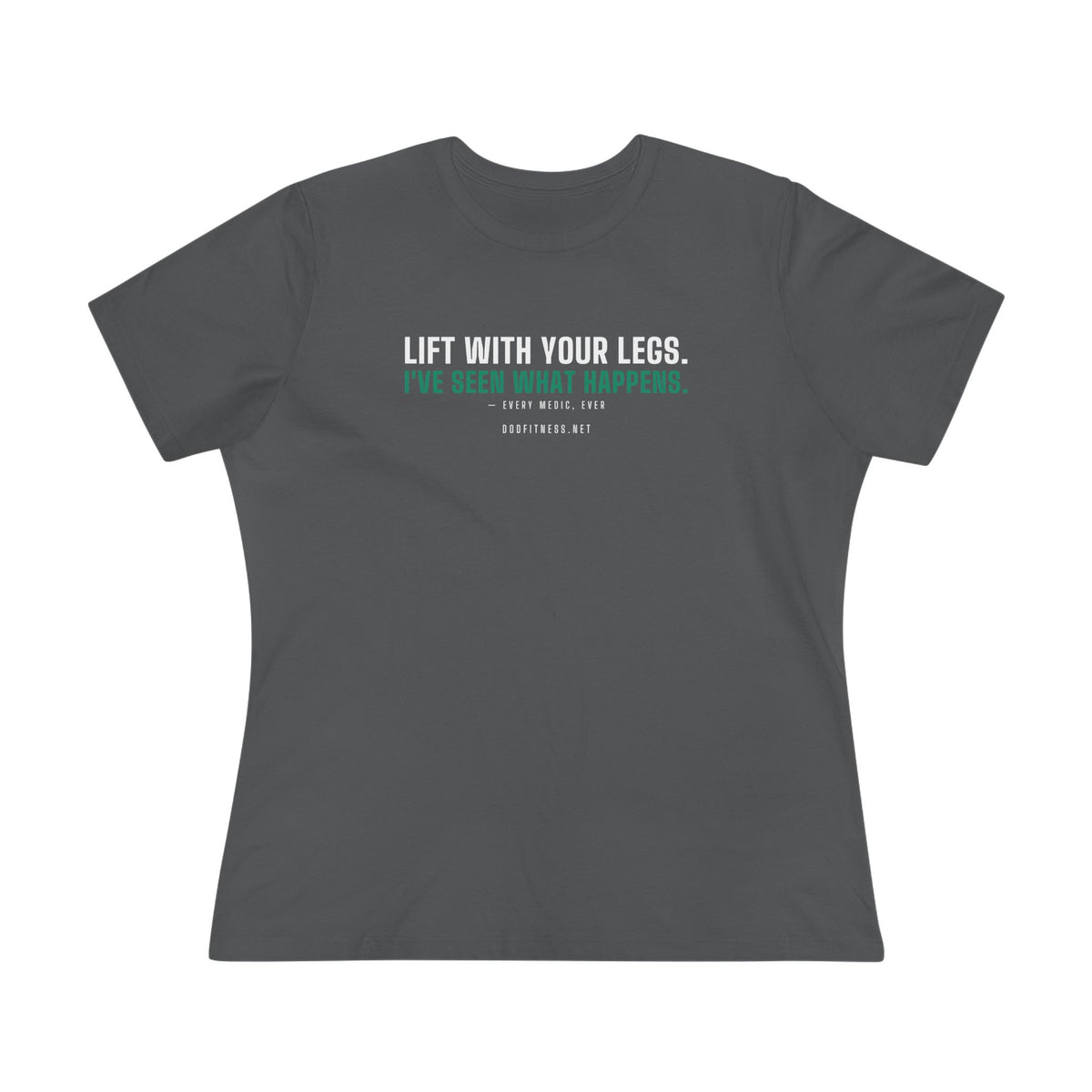 DoD Fitness - Lift With Your Legs Women's Tee