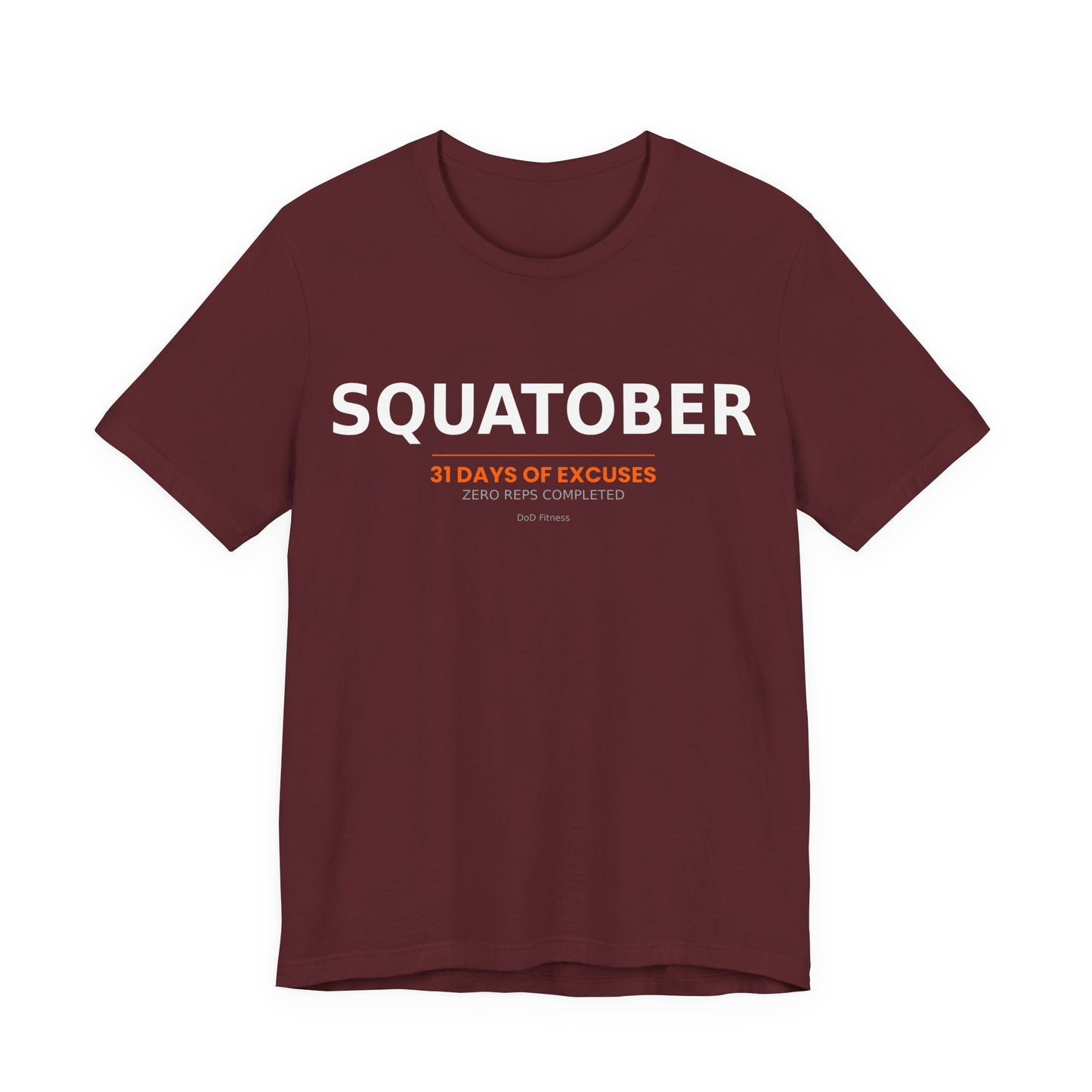 DoD Fitness - Squatober - 31 Days of Excuses Men's Tee