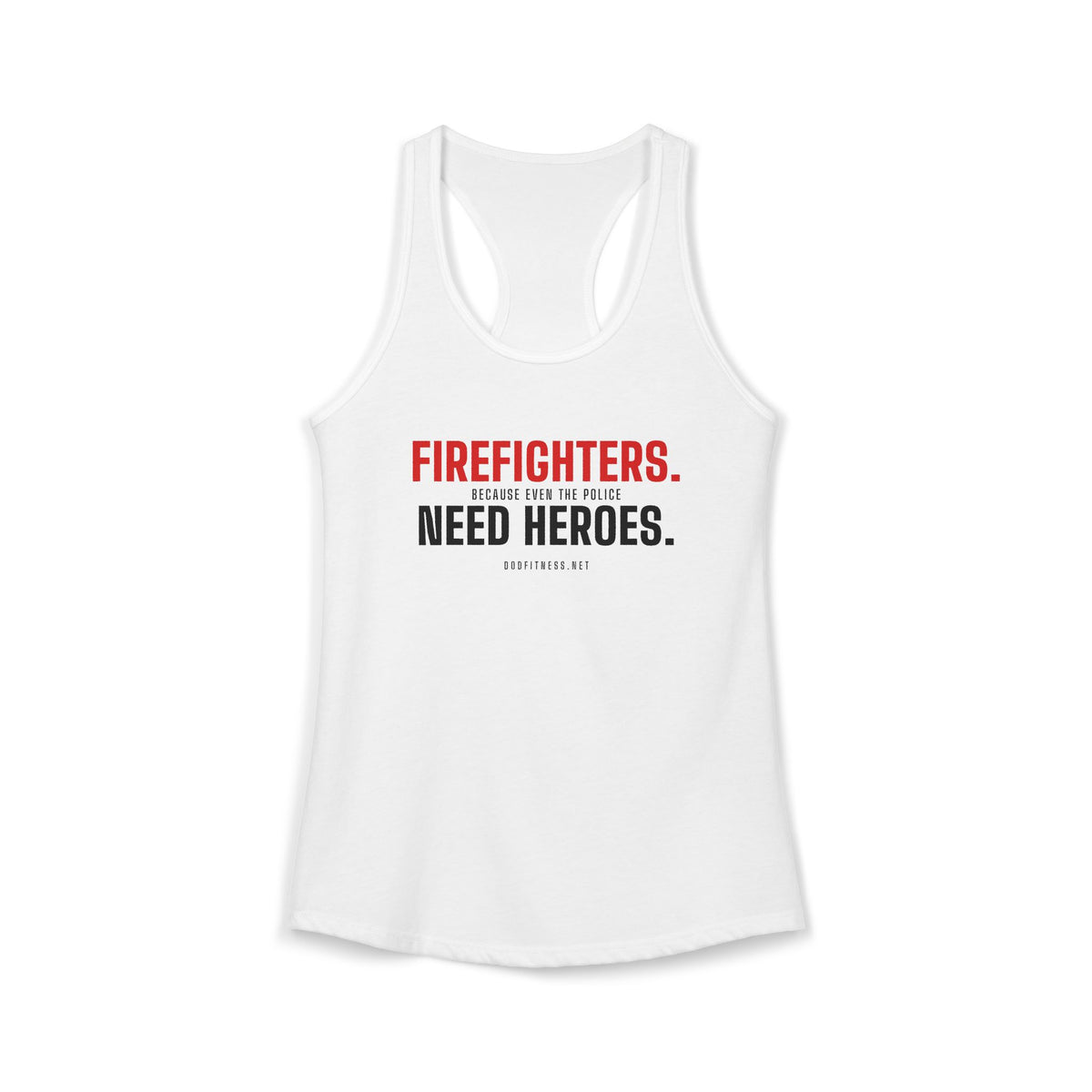 DoD Fitness - Firefighters Need Heroes Women's Tank