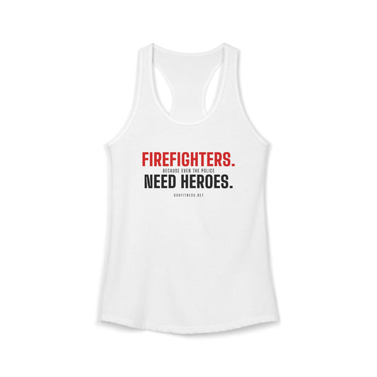 DoD Fitness - Firefighters Need Heroes Women's Tank