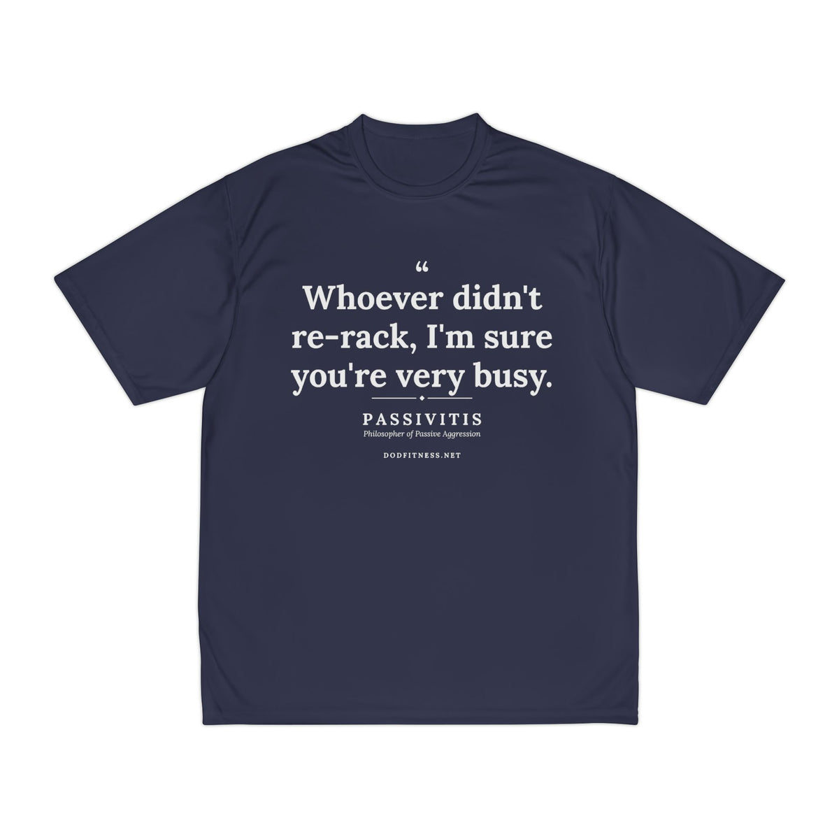 Passivitis - I'm Sure You're Very Busy performance tee - funny gym shirt by DoD Fitness