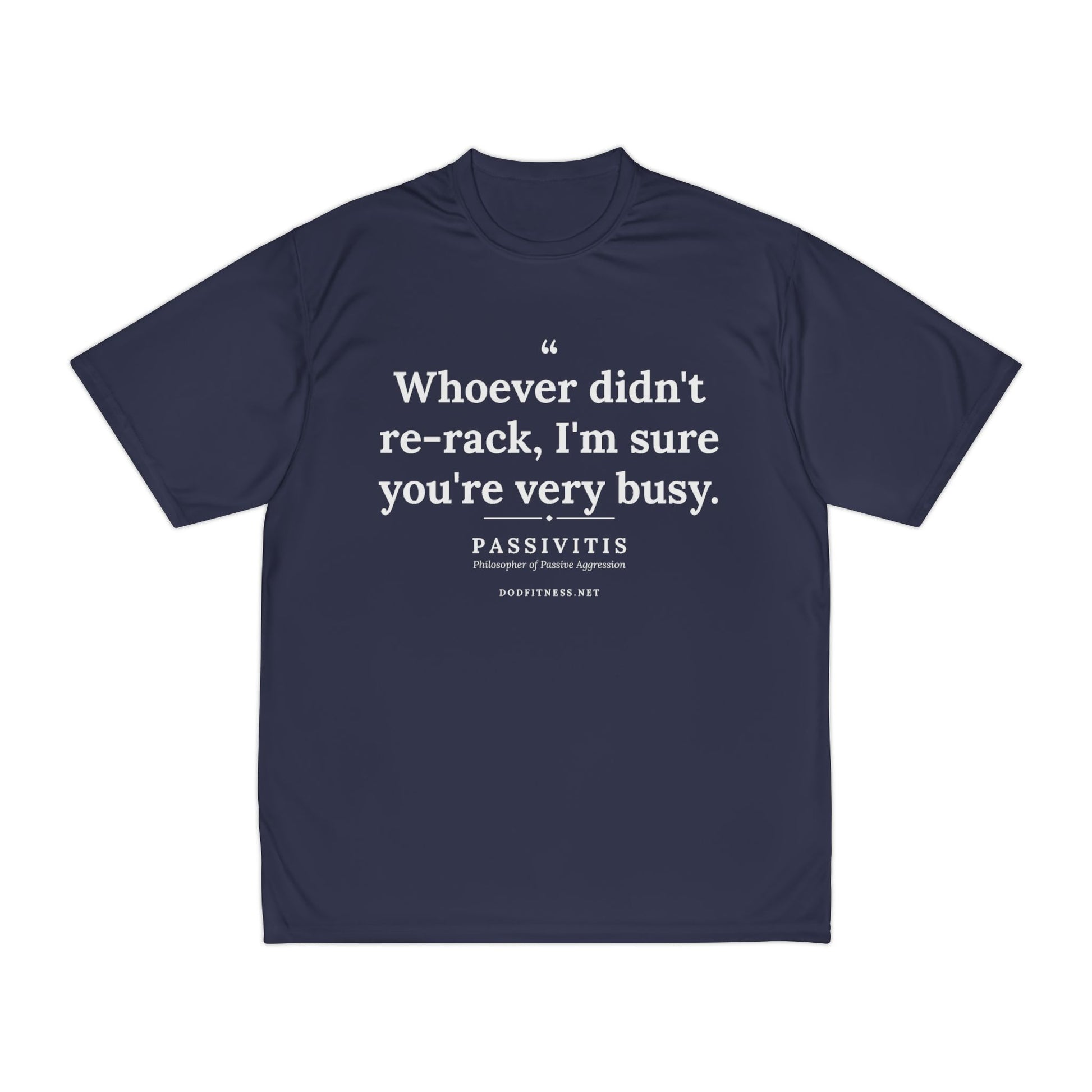 Passivitis - I'm Sure You're Very Busy performance tee - funny gym shirt by DoD Fitness
