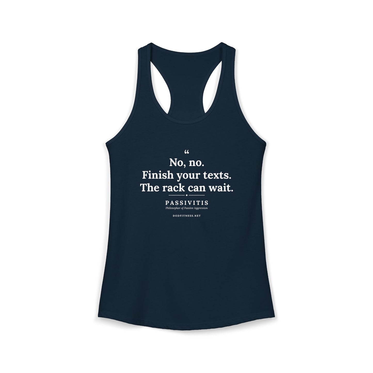Passivitis - Finish Your Texts women's racerback tank - funny gym tank by DoD Fitness