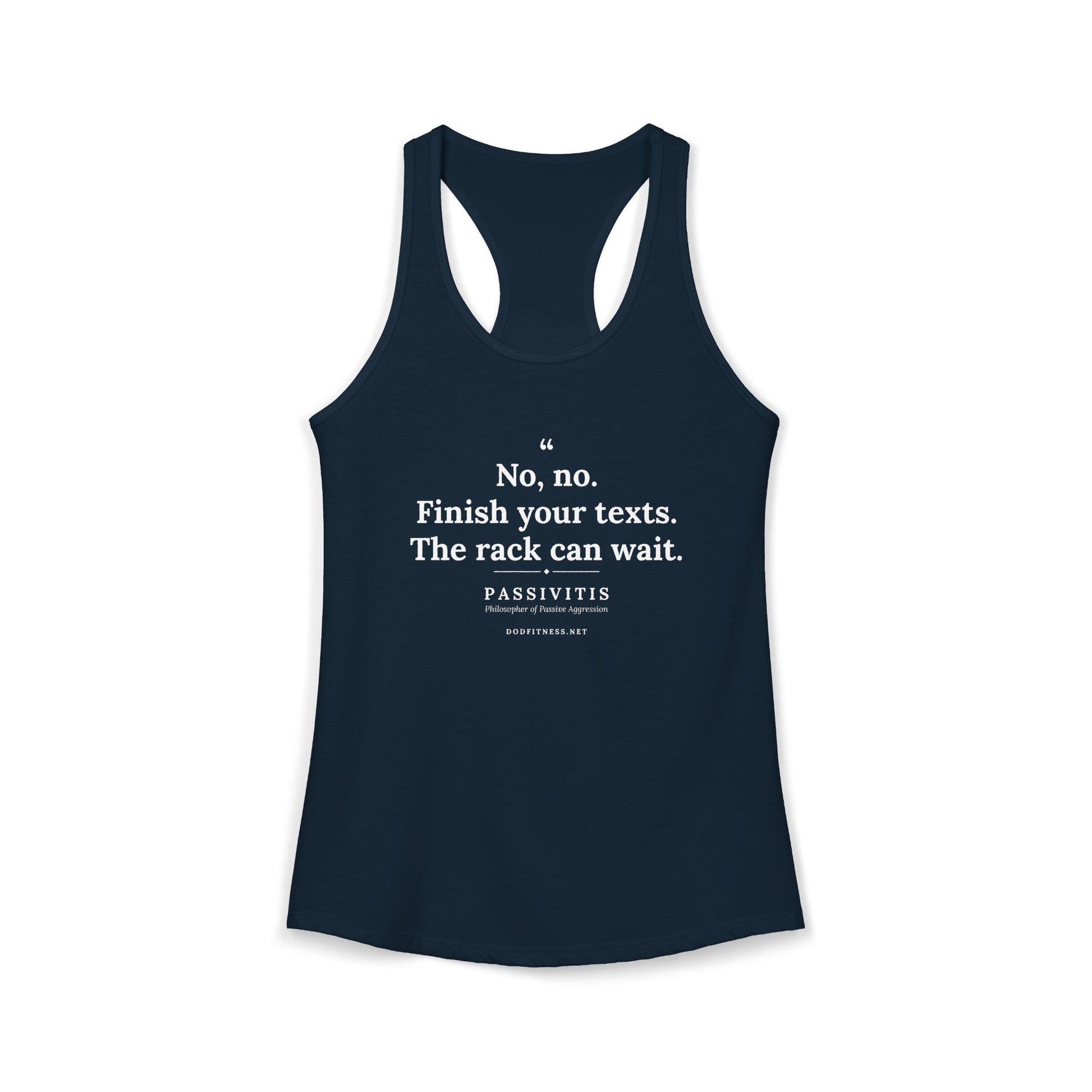 Passivitis - Finish Your Texts women's racerback tank - funny gym tank by DoD Fitness