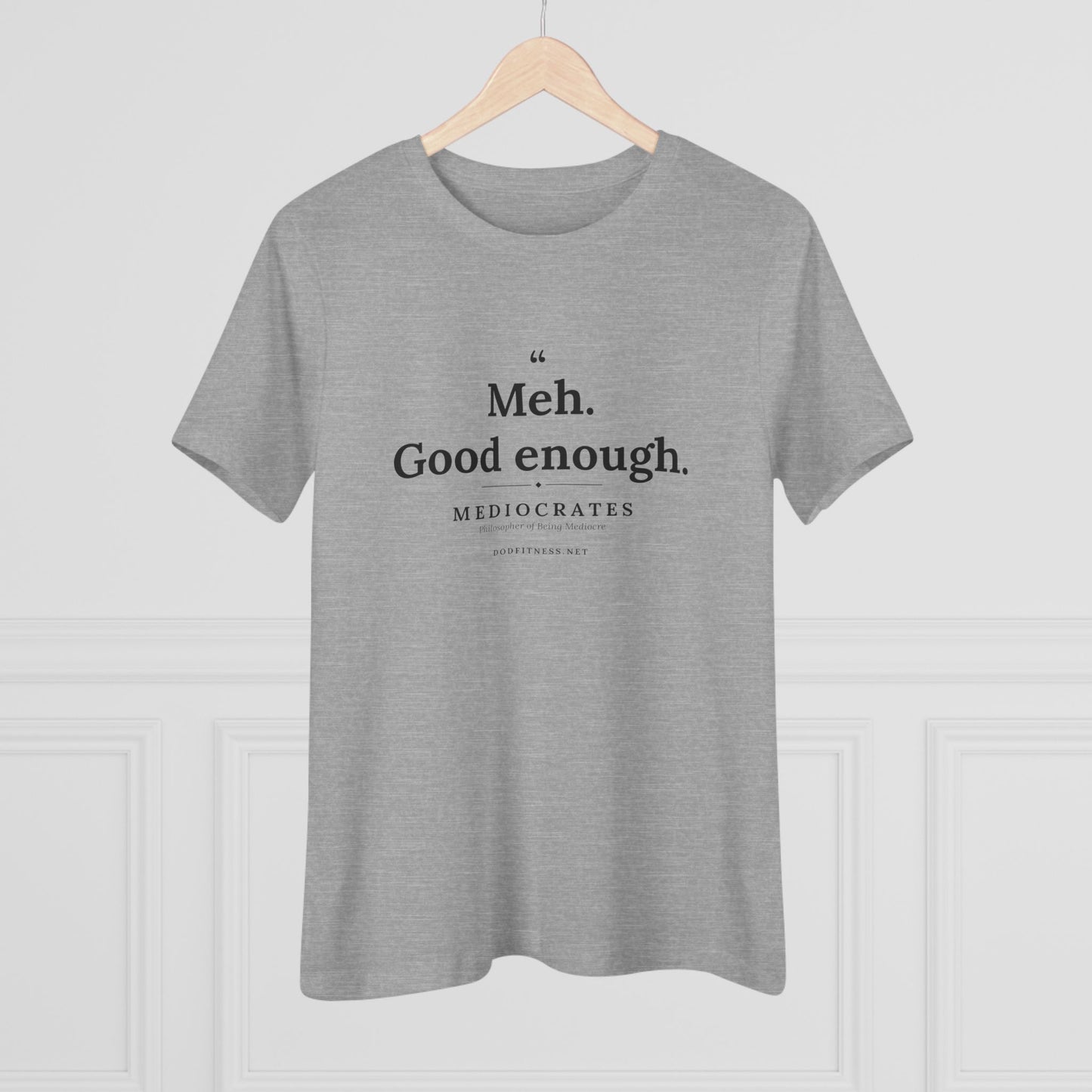 Mediocrates - Meh Good Enough women's tee in Athletic Heather - funny gym shirt by DoD Fitness