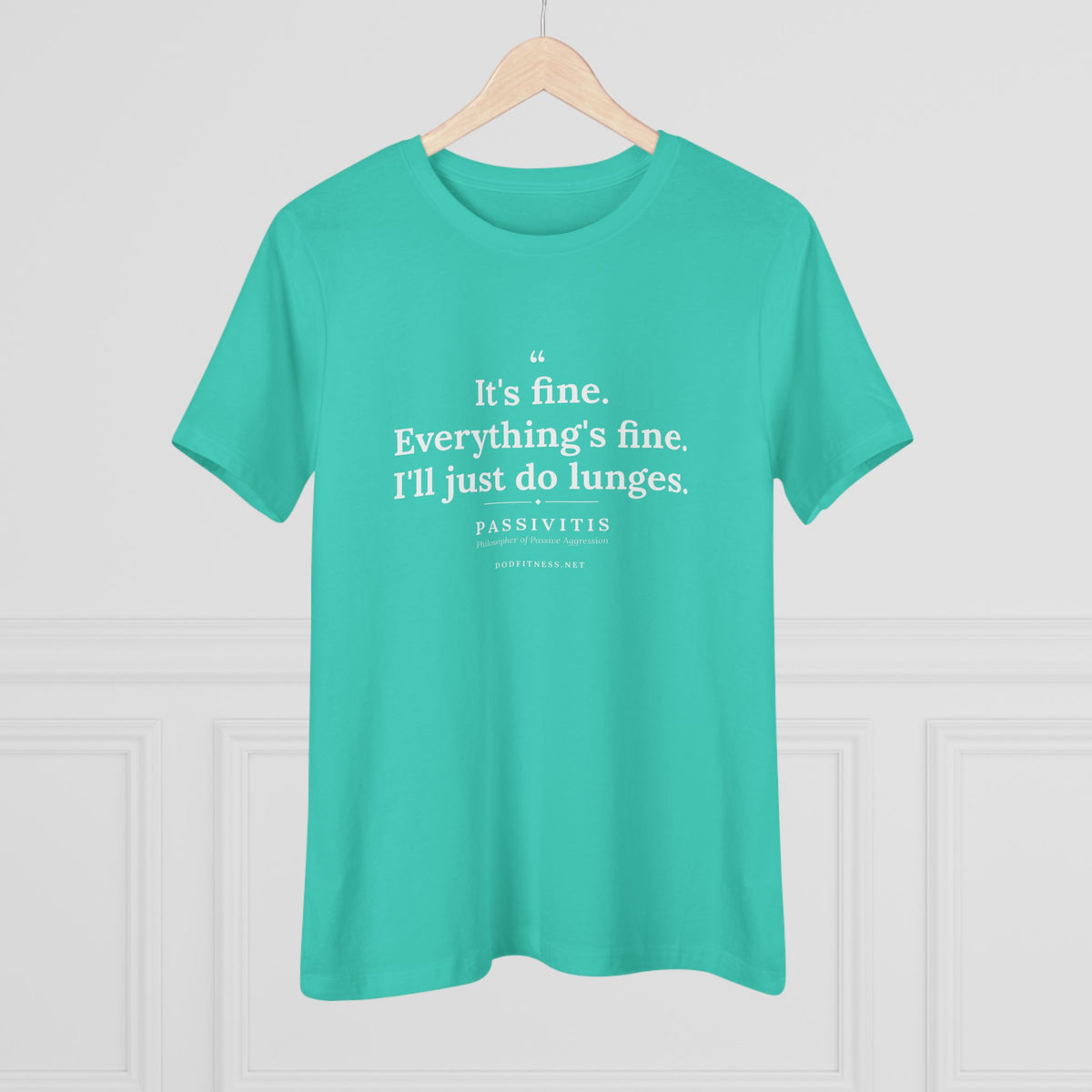 Passivitis - I'll Just Do Lunges women's tee in Teal - funny gym shirt by DoD Fitness