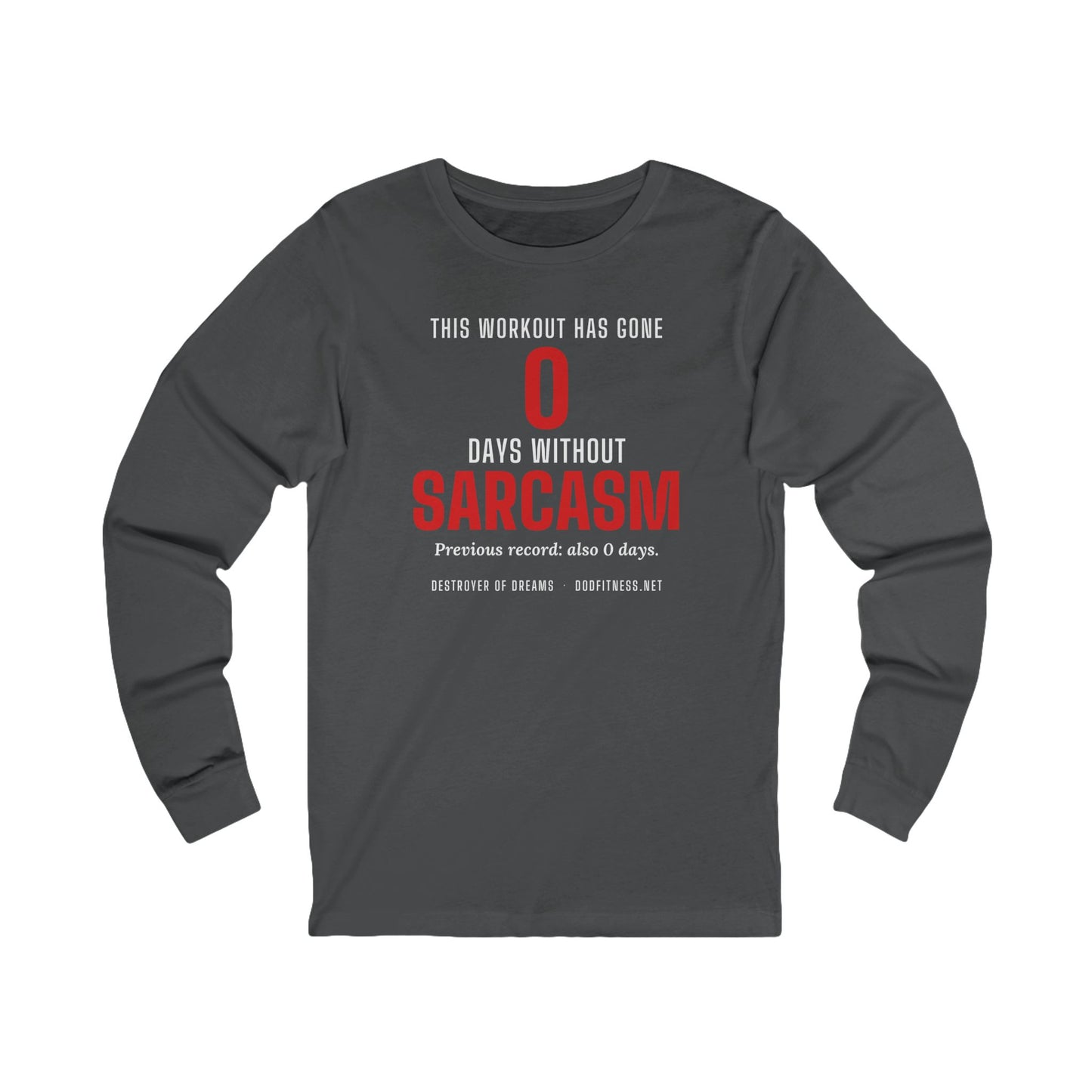 DoD Fitness - 0 Days Sarcasm Long Sleeve