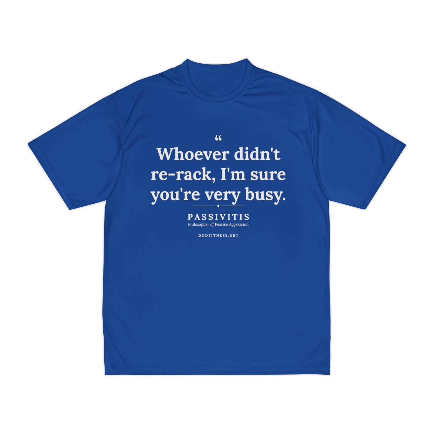 Passivitis - I'm Sure You're Very Busy performance tee - funny gym shirt by DoD Fitness