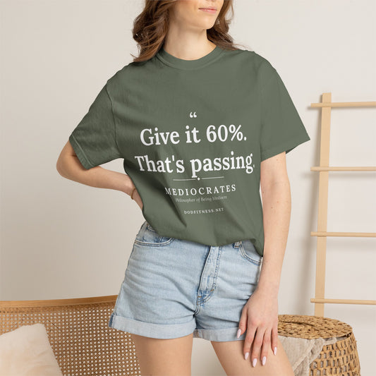 Mediocrates - Give It 60 Percent men's tee in Moss - funny gym shirt by DoD Fitness
