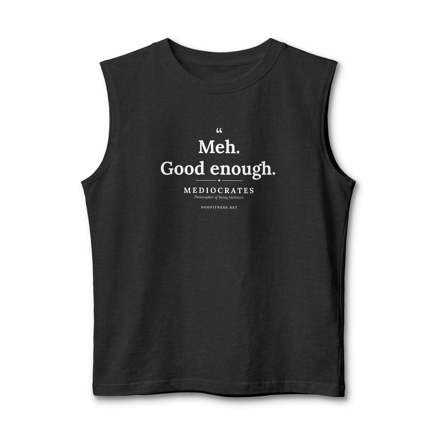 Mediocrates - Meh Good Enough stringer tank - funny gym tank by DoD Fitness