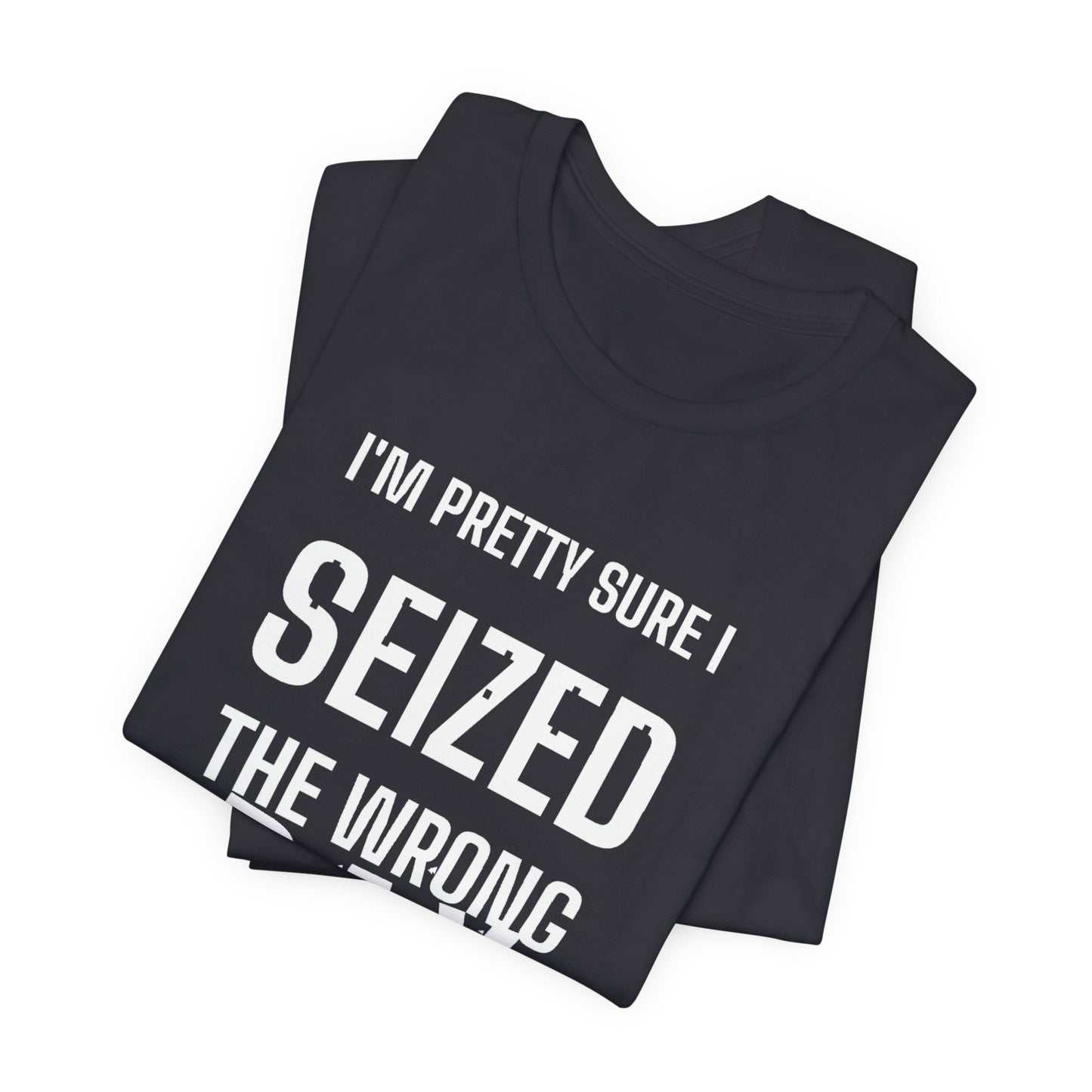 DoD Fitness - Seized Wrong Day Tee