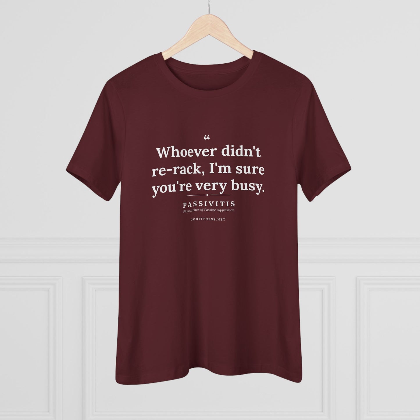 Passivitis - I'm Sure You're Very Busy women's tee - funny gym shirt by DoD Fitness