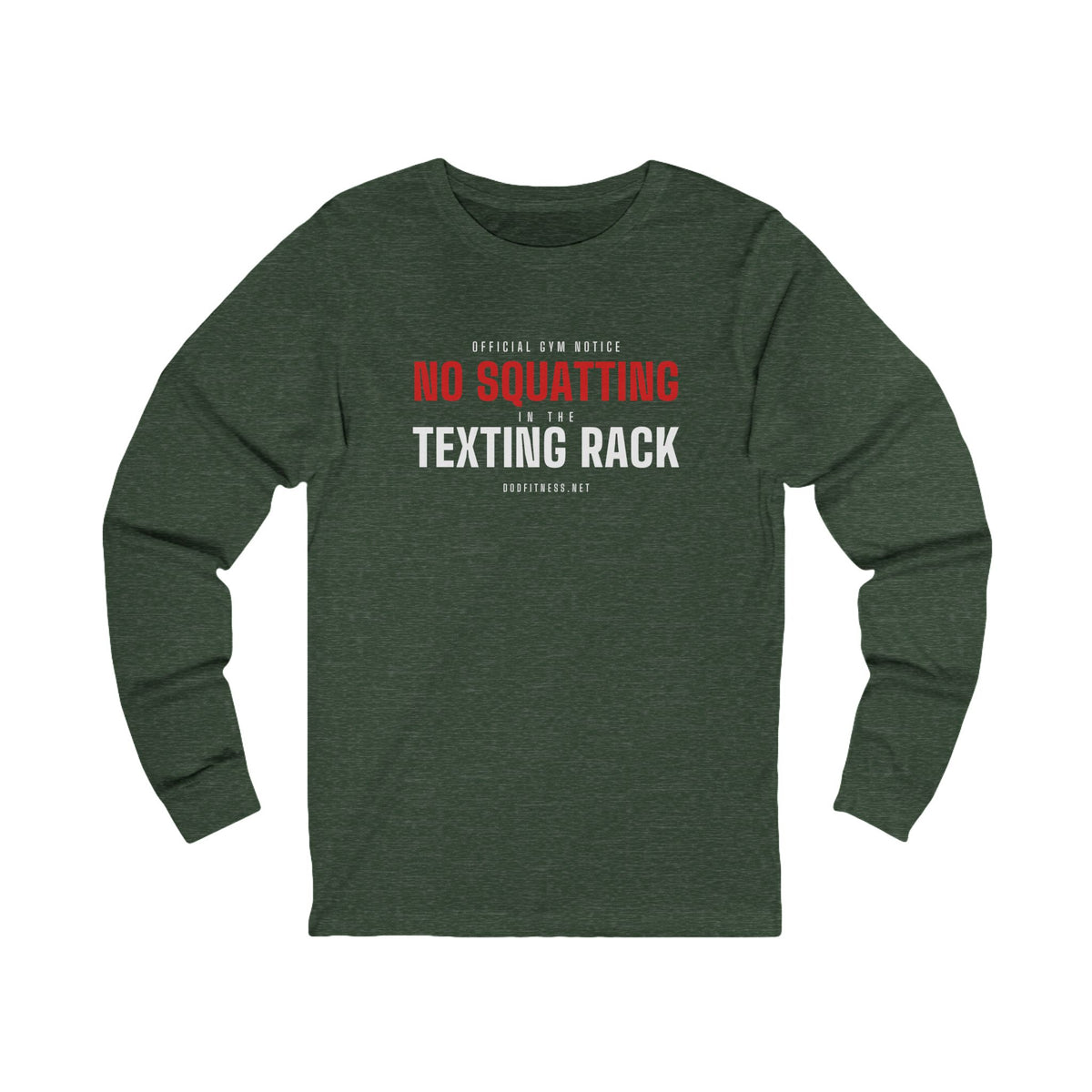 No Squatting Texting Rack long sleeve tee in Heather Forest - funny gym shirt by DoD Fitness