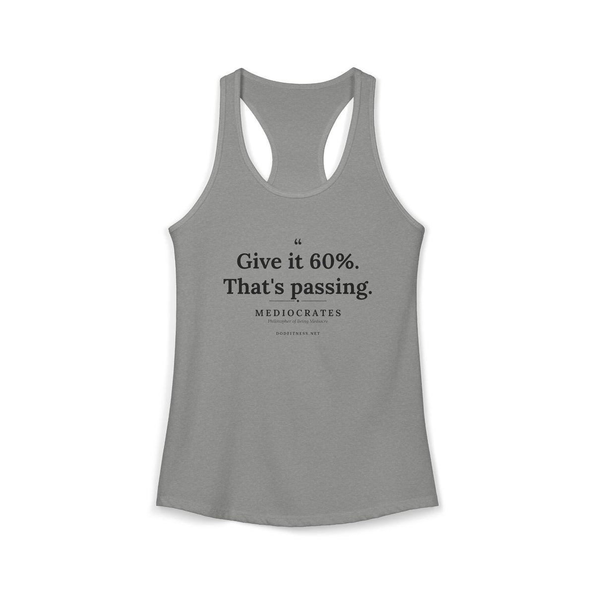 Mediocrates - Give It 60 Percent women's racerback tank - funny gym tank by DoD Fitness