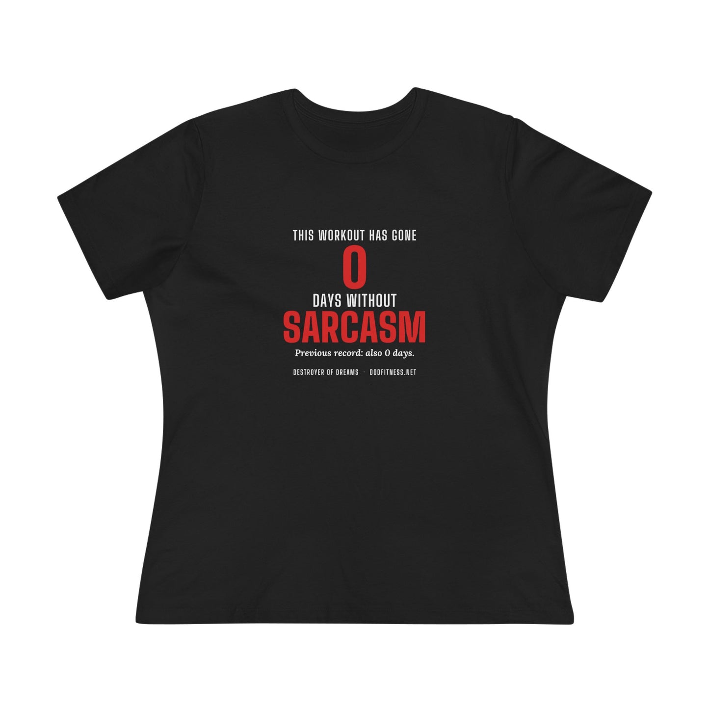 DoD Fitness - 0 Days Sarcasm Women's Tee