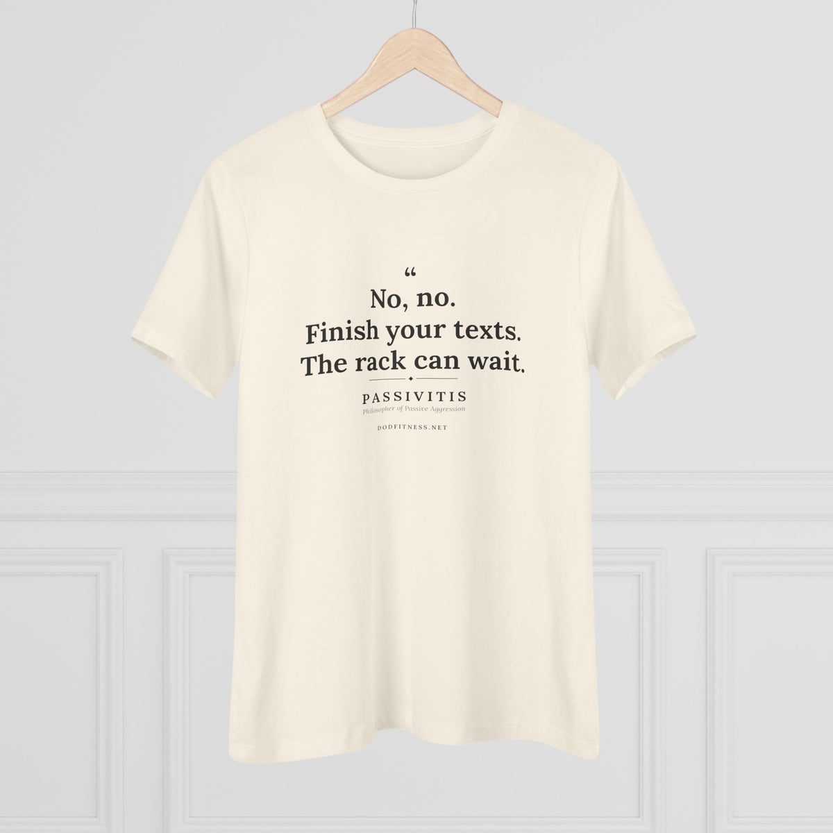 Passivitis - Finish Your Texts women's tee in Natural - funny gym shirt by DoD Fitness
