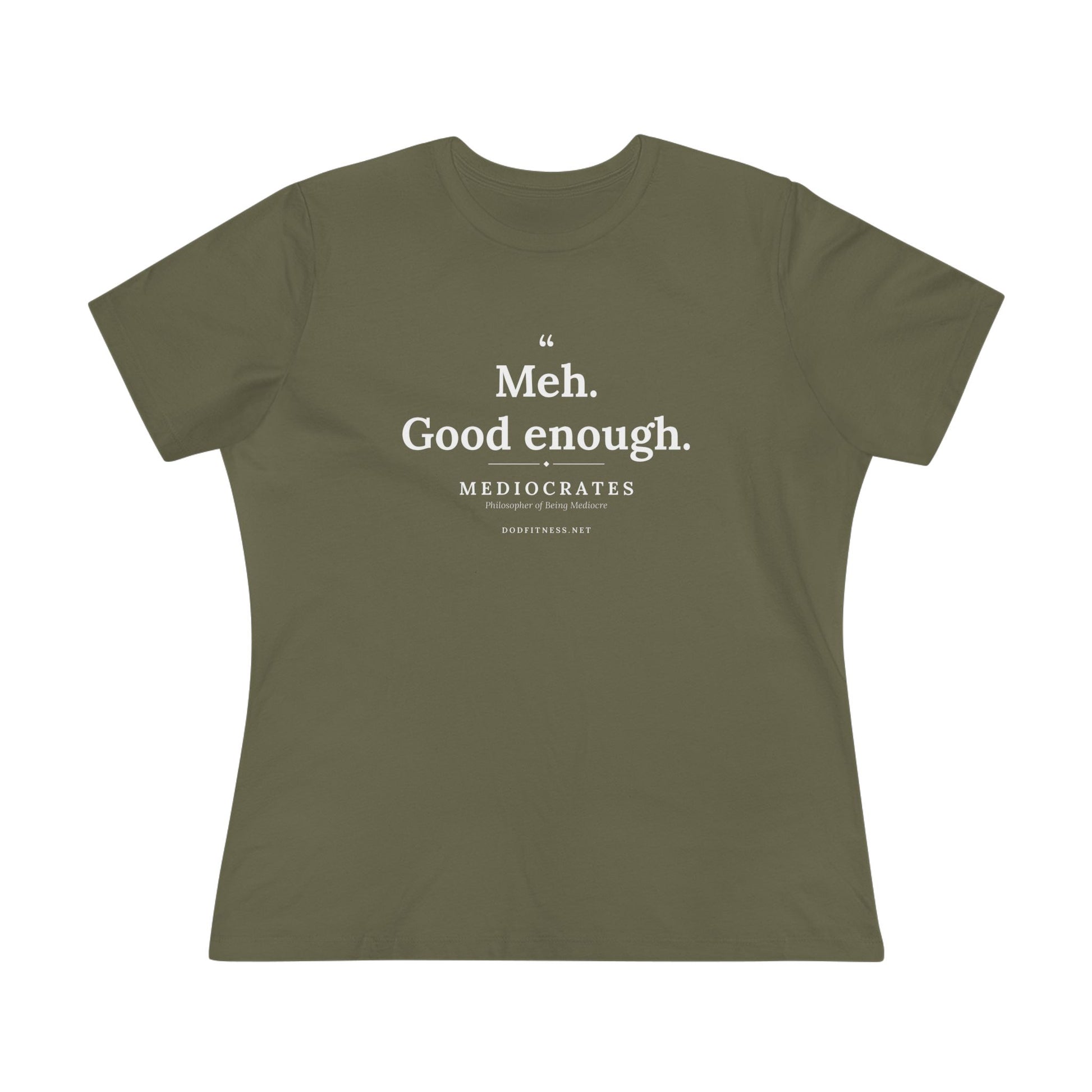 Mediocrates - Meh Good Enough women's tee - funny gym shirt by DoD Fitness