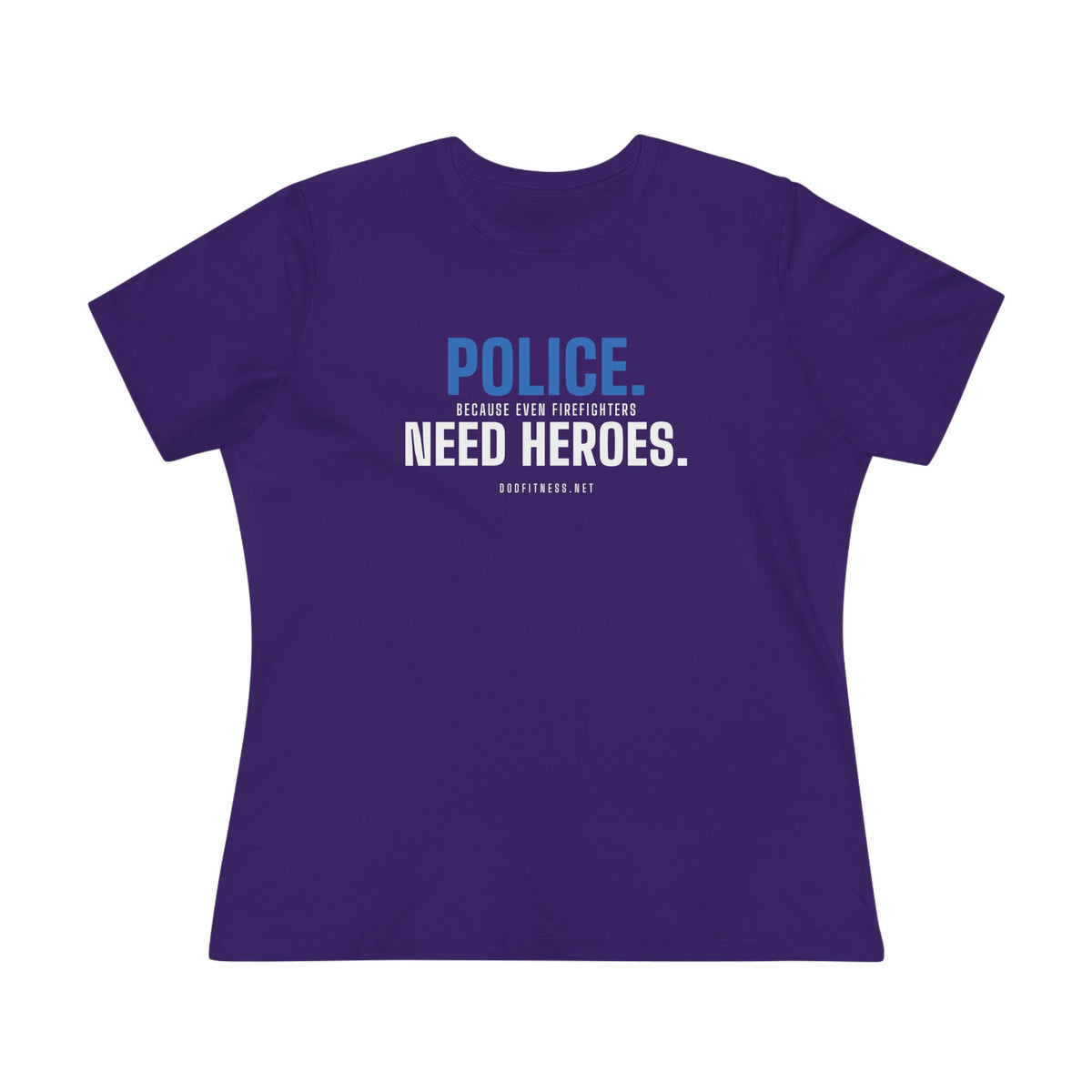 DoD Fitness - Police Need Heroes Women's Tee