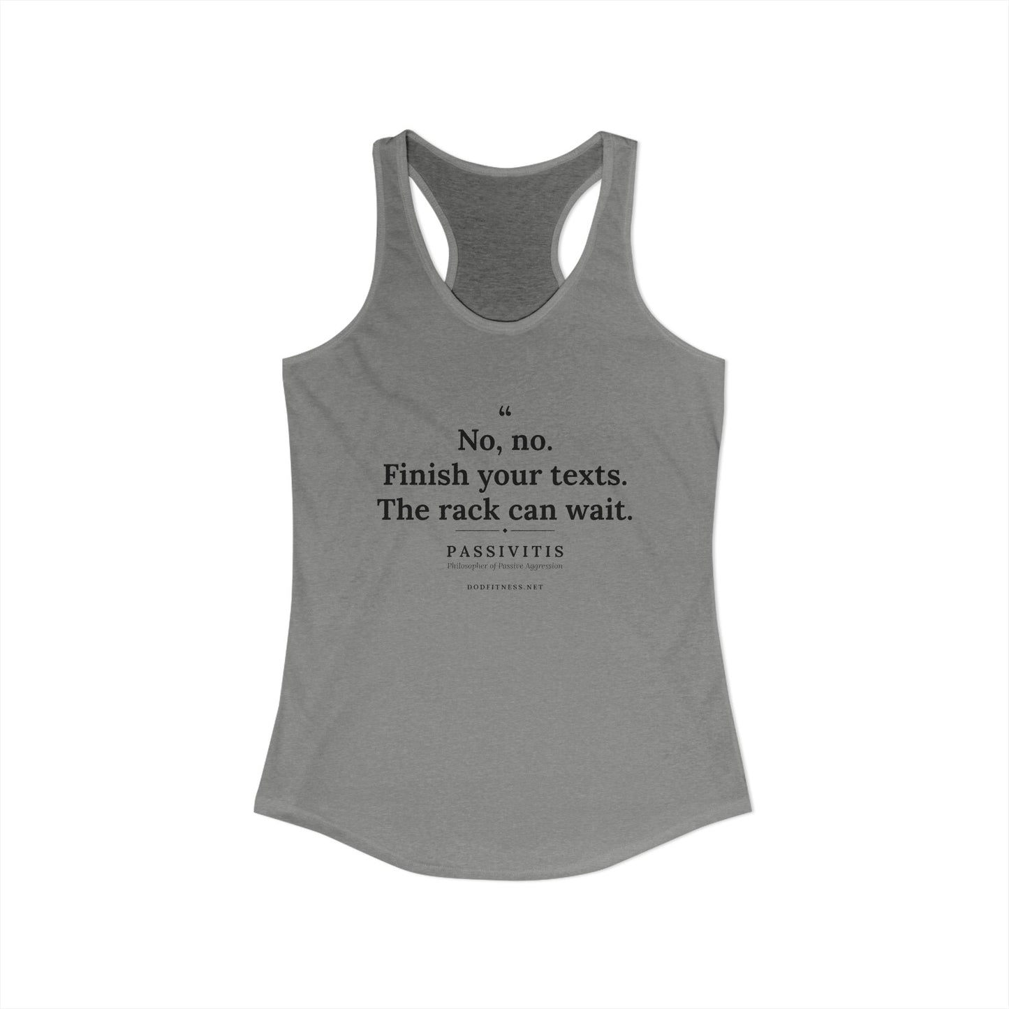 Passivitis - Finish Your Texts women's racerback tank in Heather Grey - funny gym tank by DoD Fitness