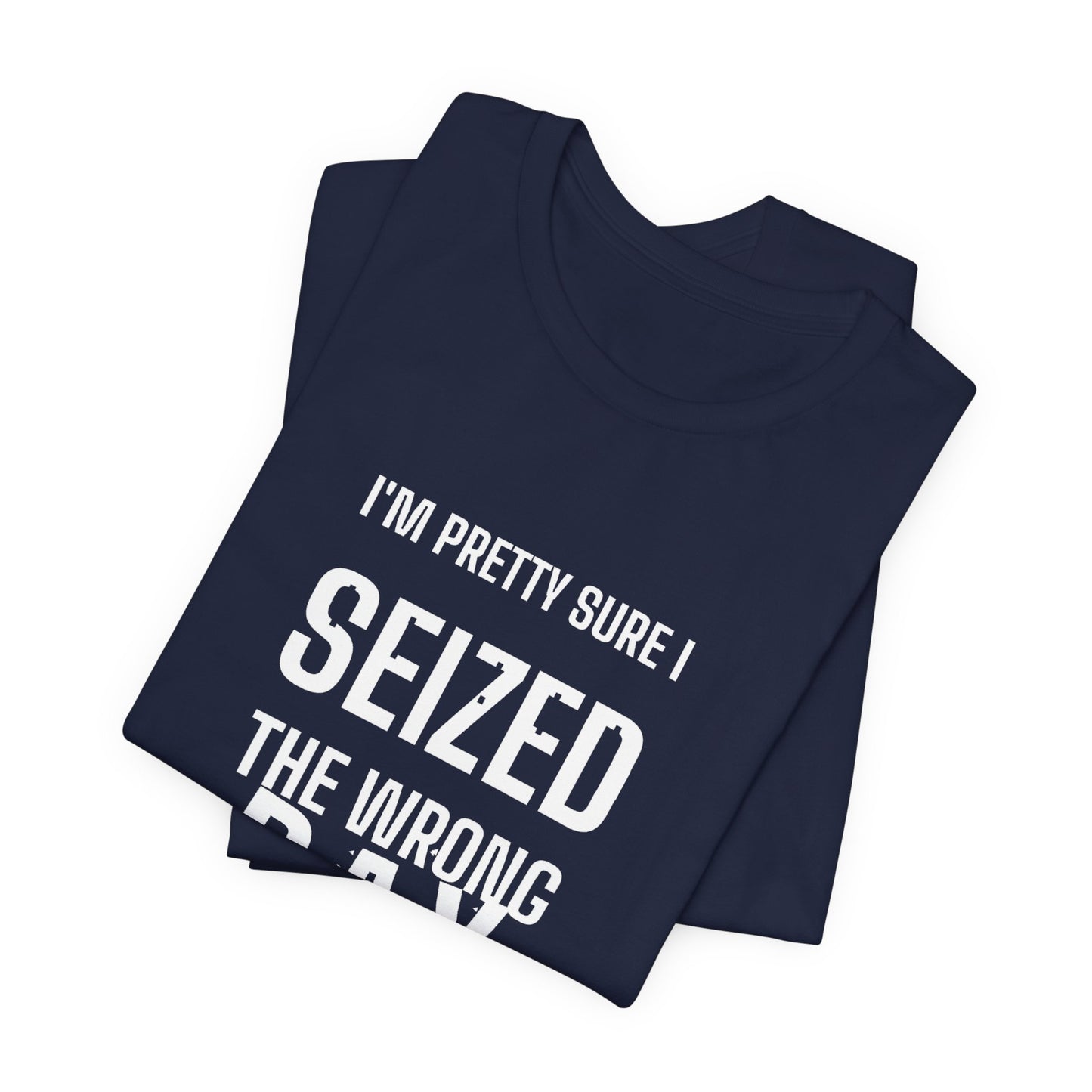 DoD Fitness - Seized Wrong Day Tee