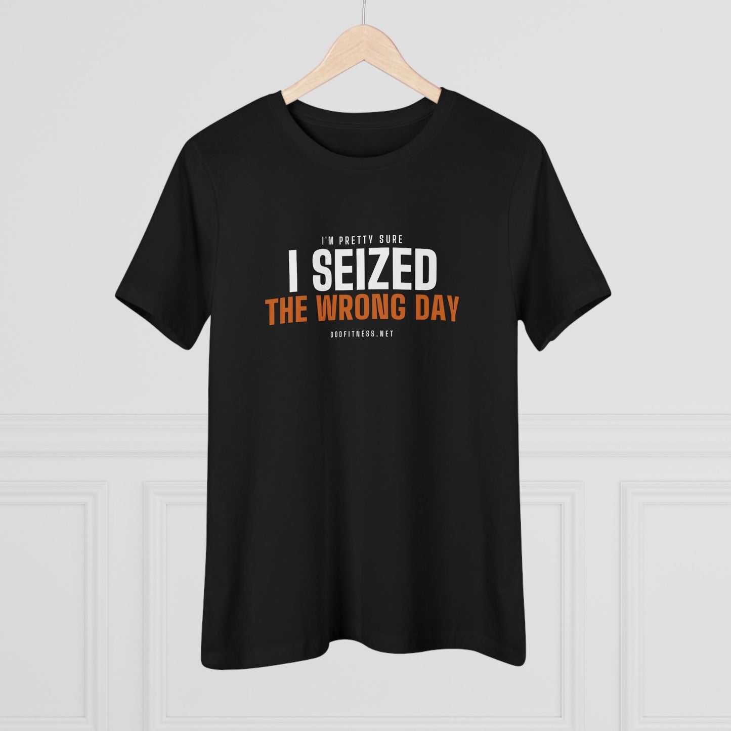 DoD Fitness - Seized Wrong Day Women's Tee