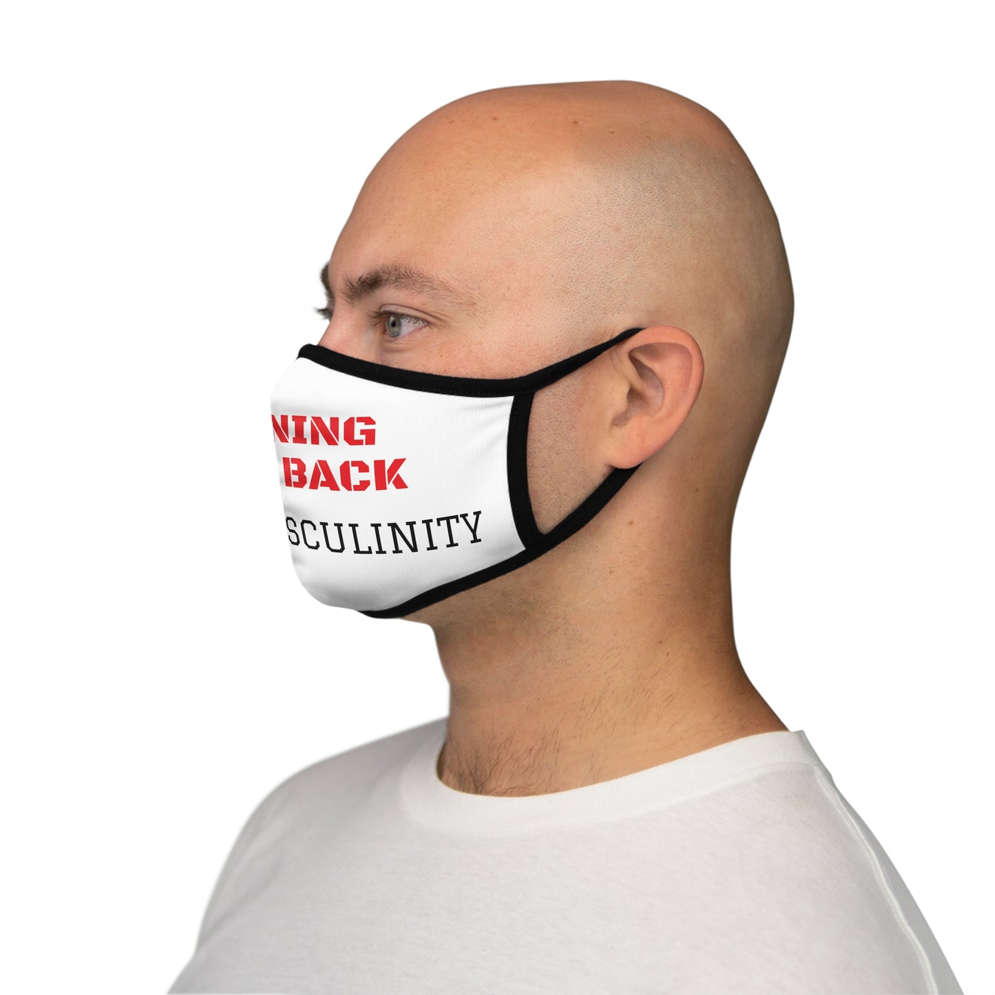 Toxic Masculinity Fitted Polyester Face Mask