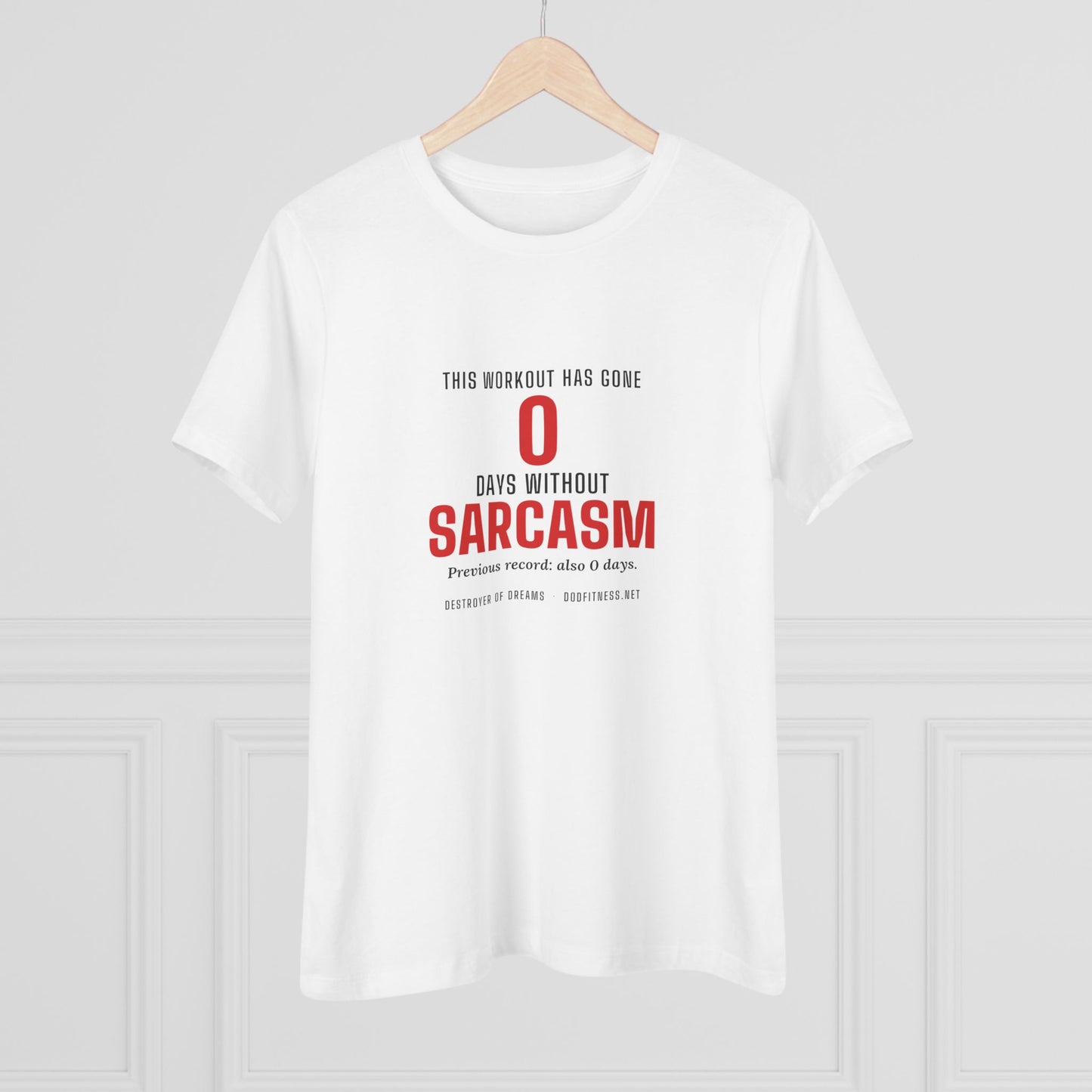 DoD Fitness - 0 Days Sarcasm Women's Tee