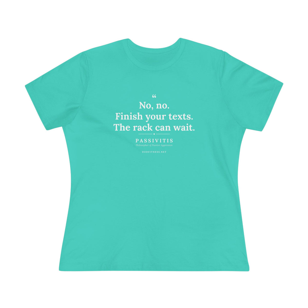 Passivitis - Finish Your Texts women's tee - funny gym shirt by DoD Fitness