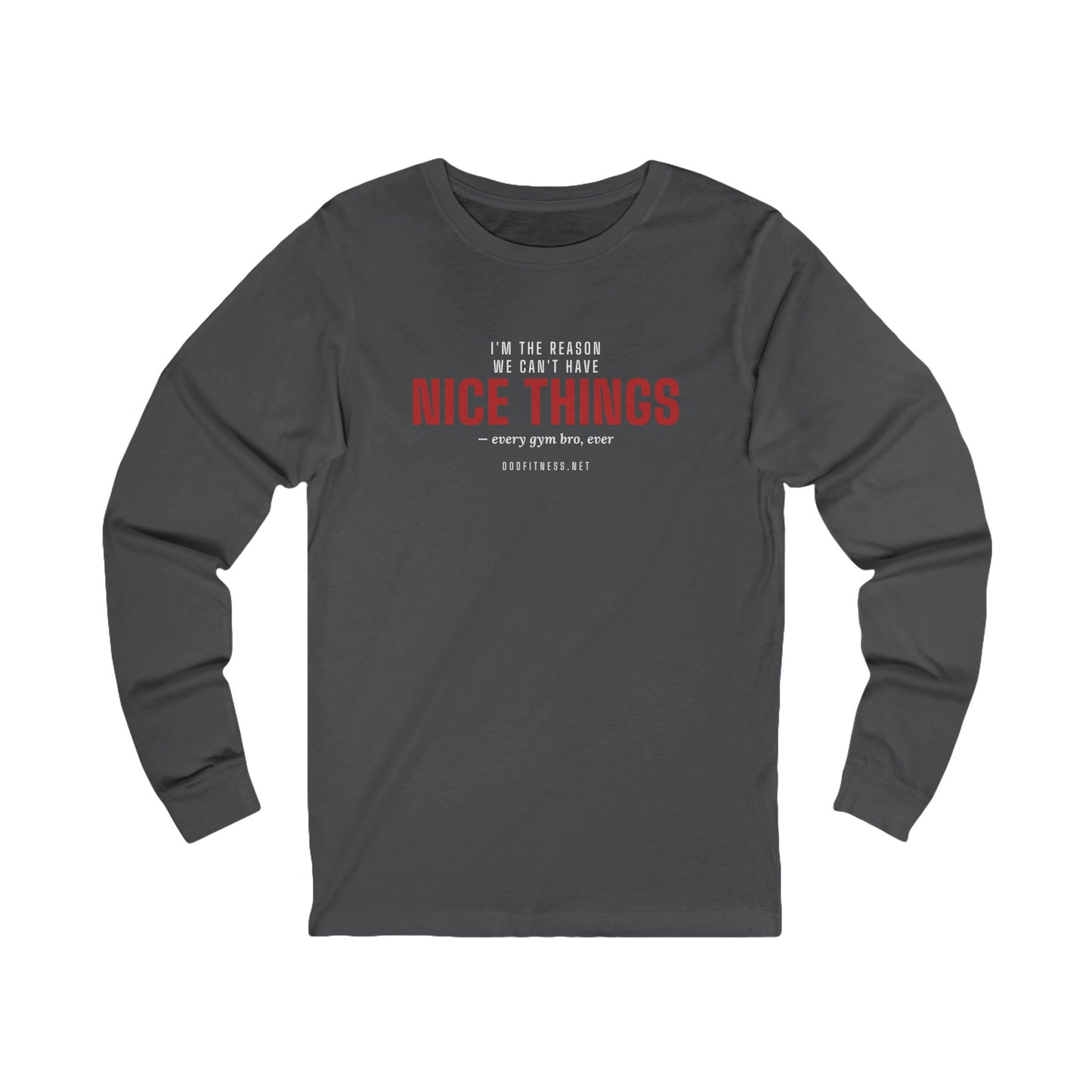DoD Fitness - Nice Things Long Sleeve