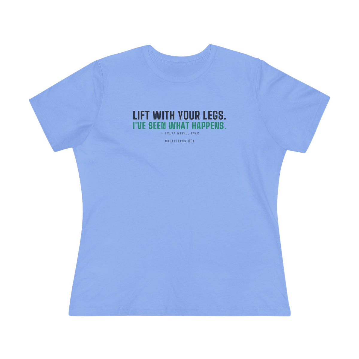 DoD Fitness - Lift With Your Legs Women's Tee