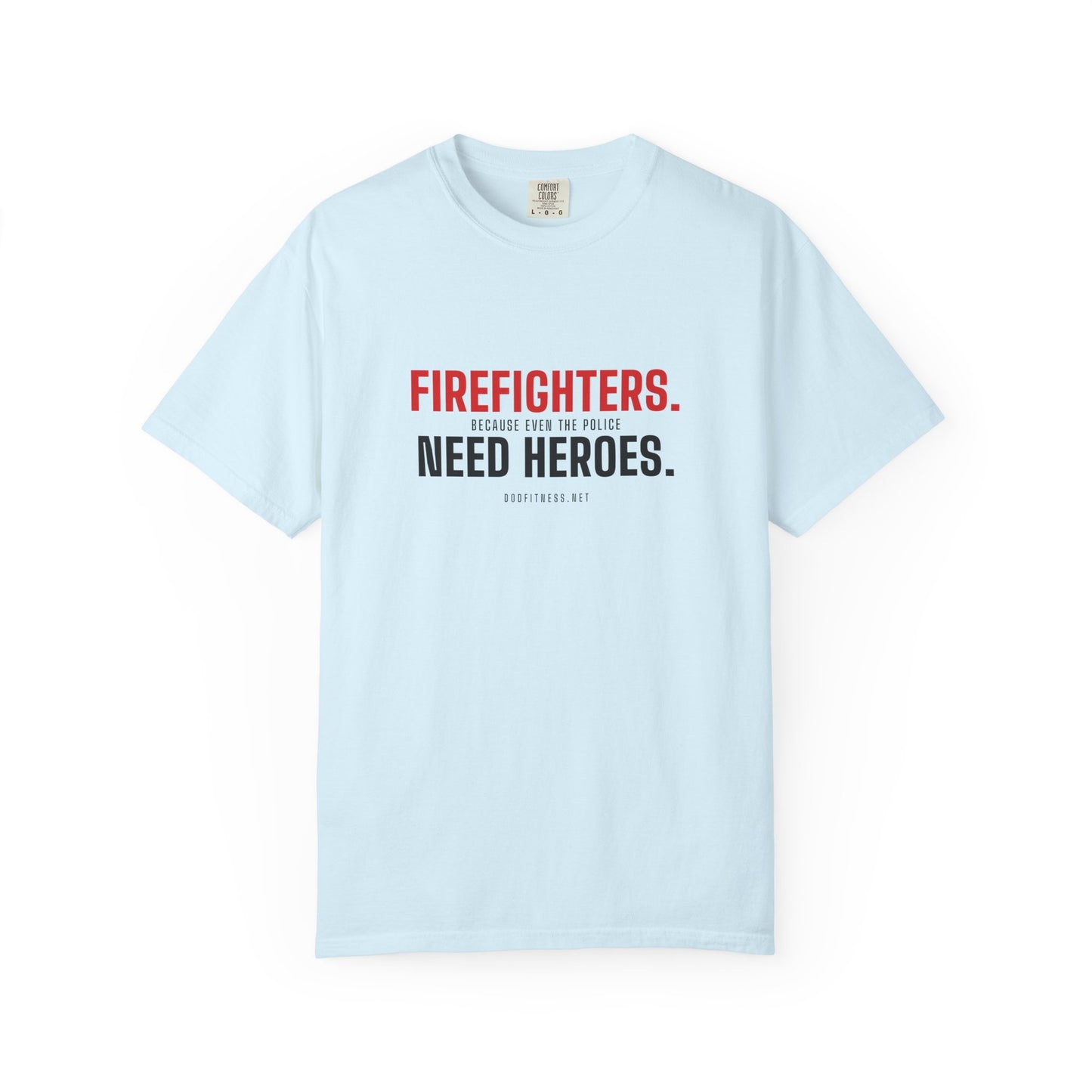 DoD Fitness - Firefighters Need Heroes Men's Tee