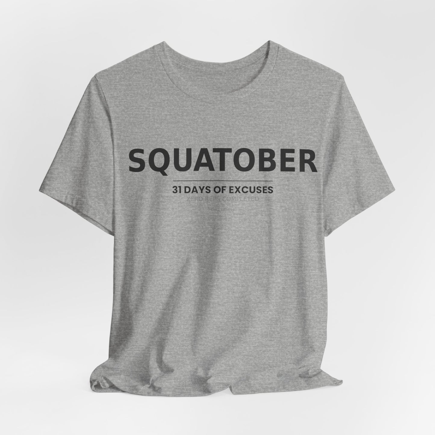 DoD Fitness - Squatober - 31 Days of Excuses Men's Tee