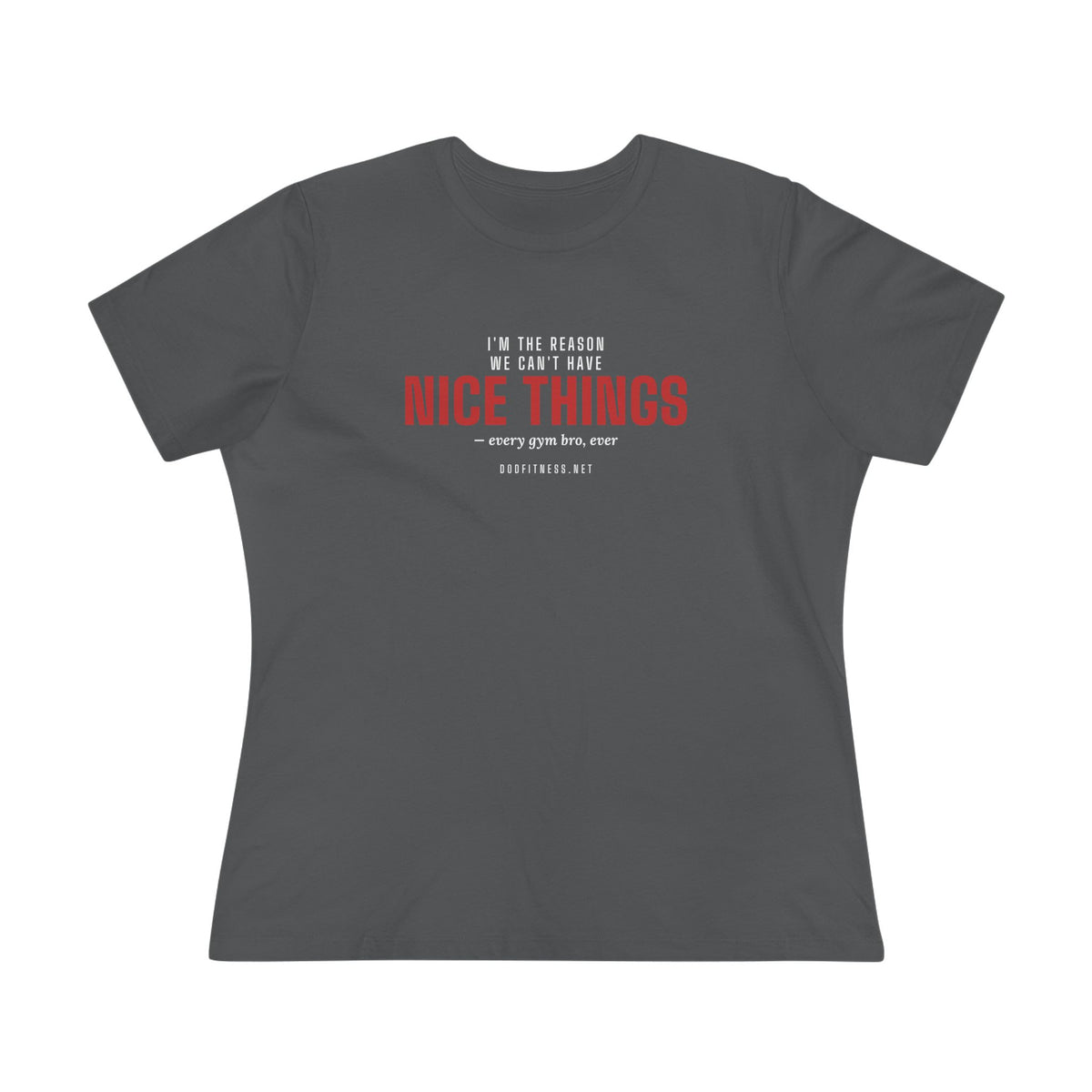 DoD Fitness - Nice Things Women's Tee
