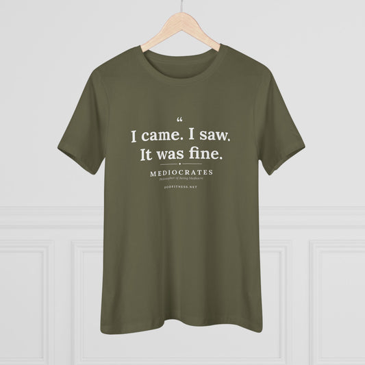 Mediocrates - I Came I Saw It Was Fine women's tee in Military Green - funny gym shirt by DoD Fitness